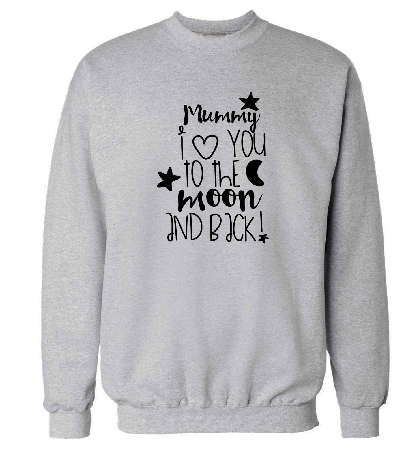 Mummy I love you to the moon and back adult's unisex grey sweater 2XL