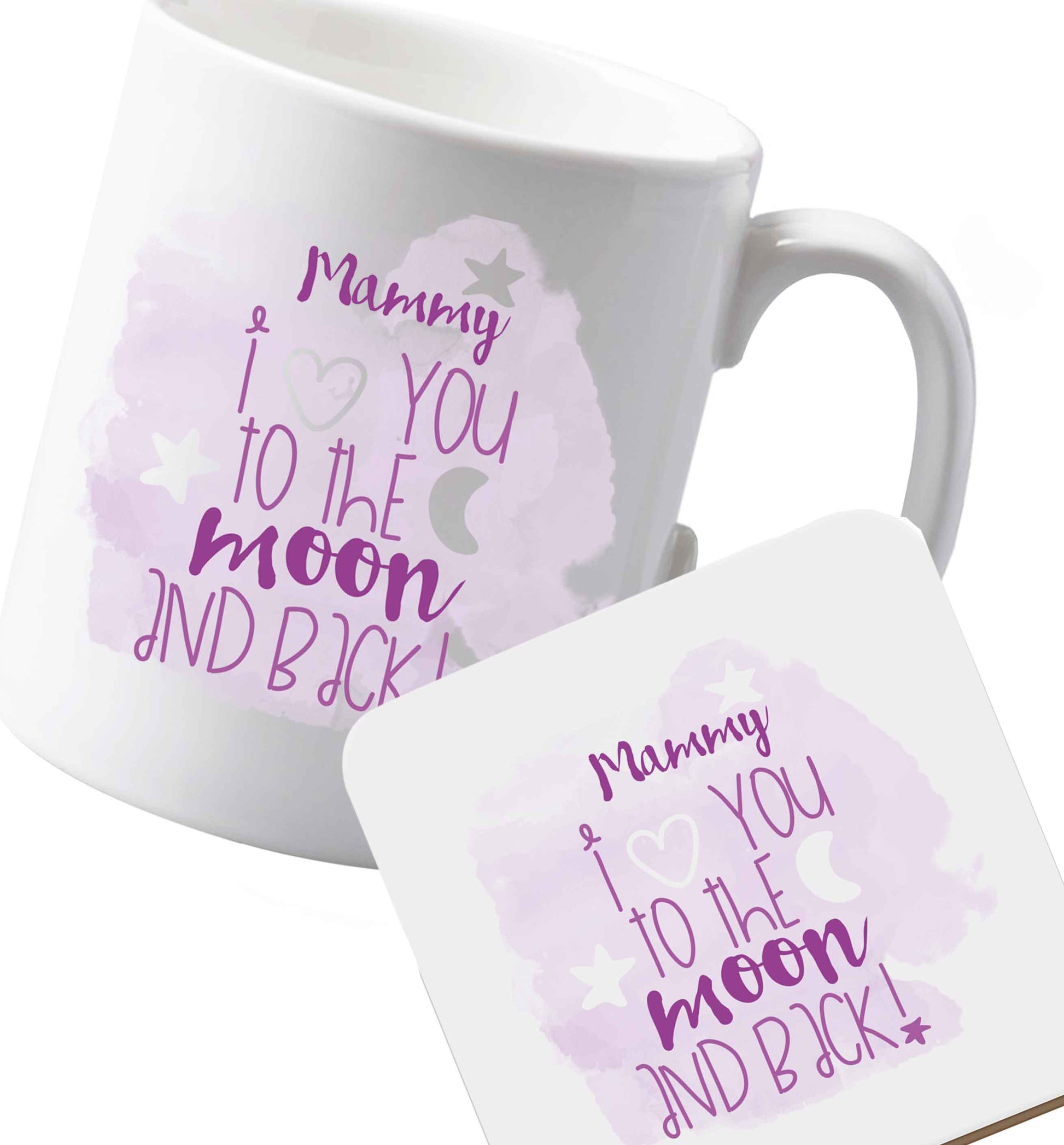 10 oz Ceramic mug and coaster Mammy I love you to the moon and back both sides