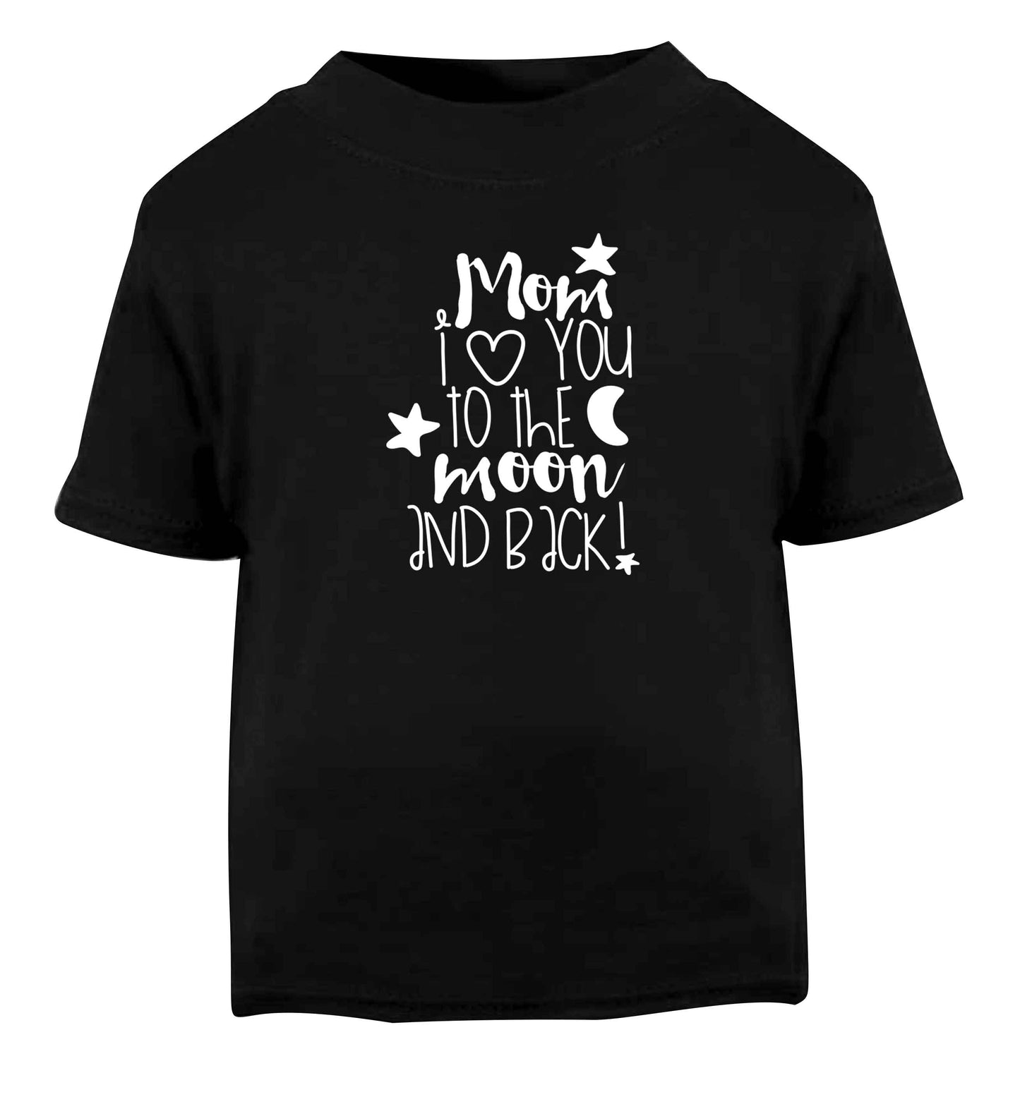 Mom I love you to the moon and back Black baby toddler Tshirt 2 years