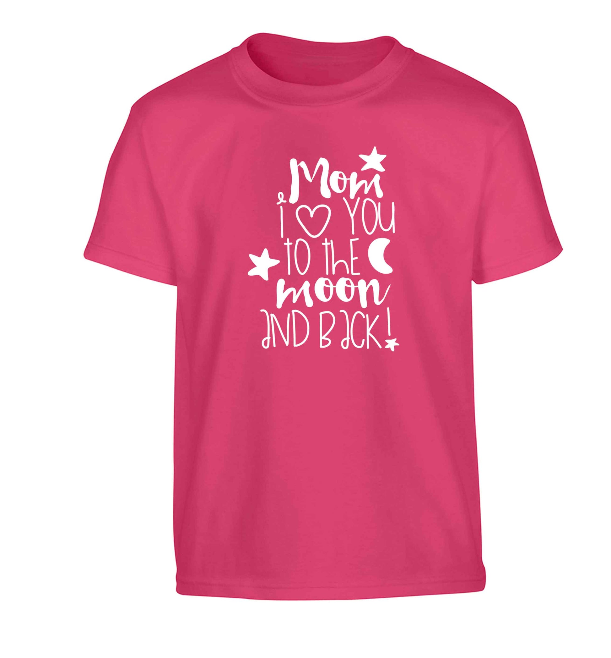 Mom I love you to the moon and back Children's pink Tshirt 12-13 Years