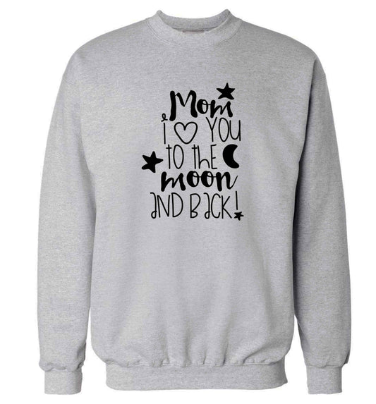 Mom I love you to the moon and back adult's unisex grey sweater 2XL
