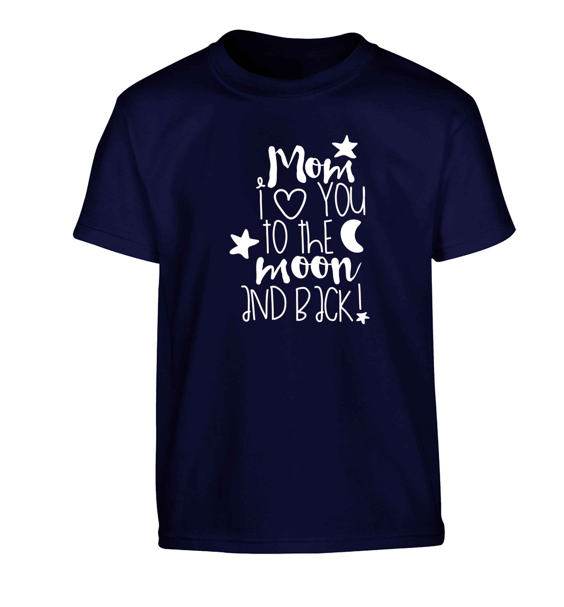 Mom I love you to the moon and back Children's navy Tshirt 12-13 Years