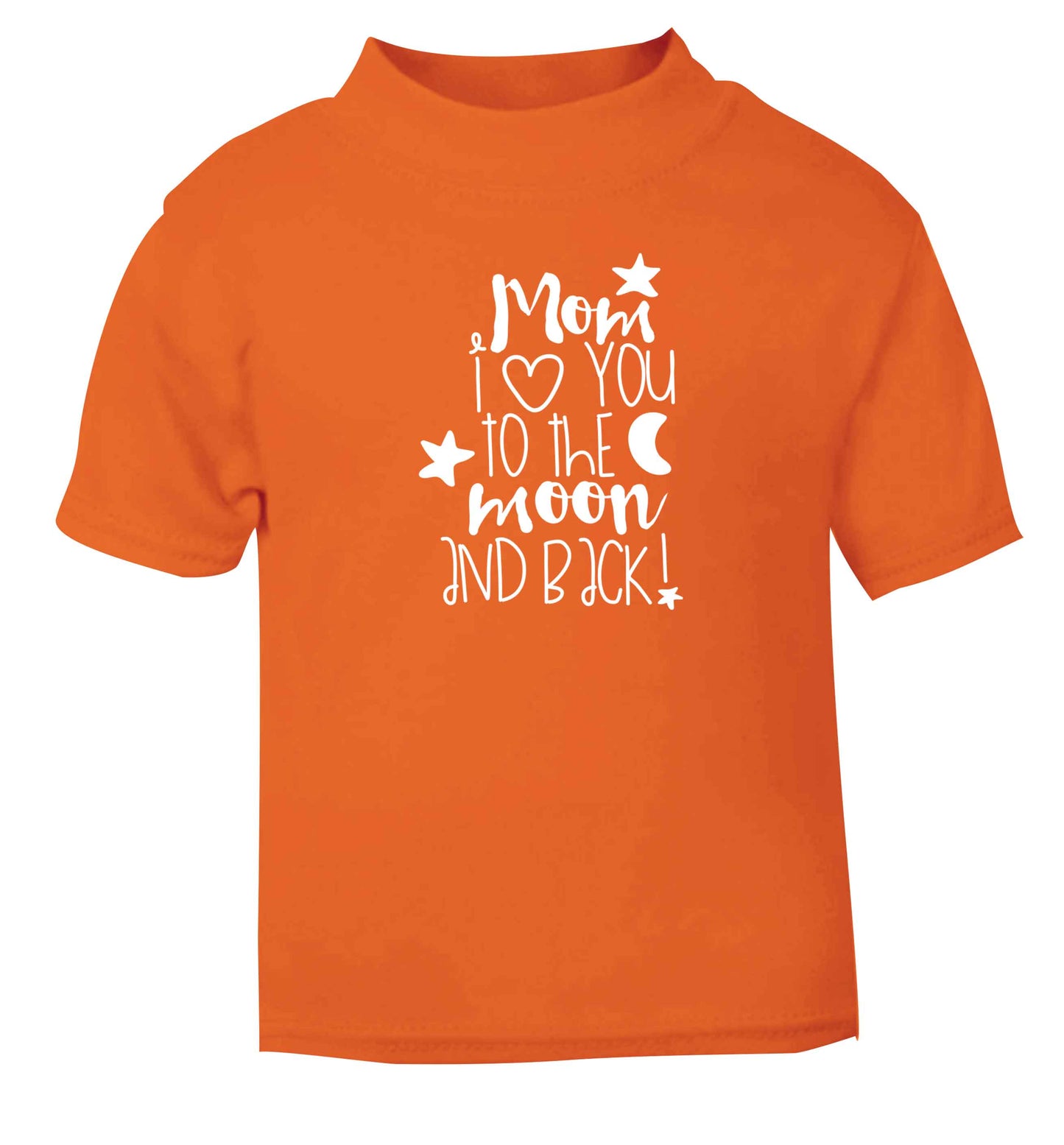 Mom I love you to the moon and back orange baby toddler Tshirt 2 Years