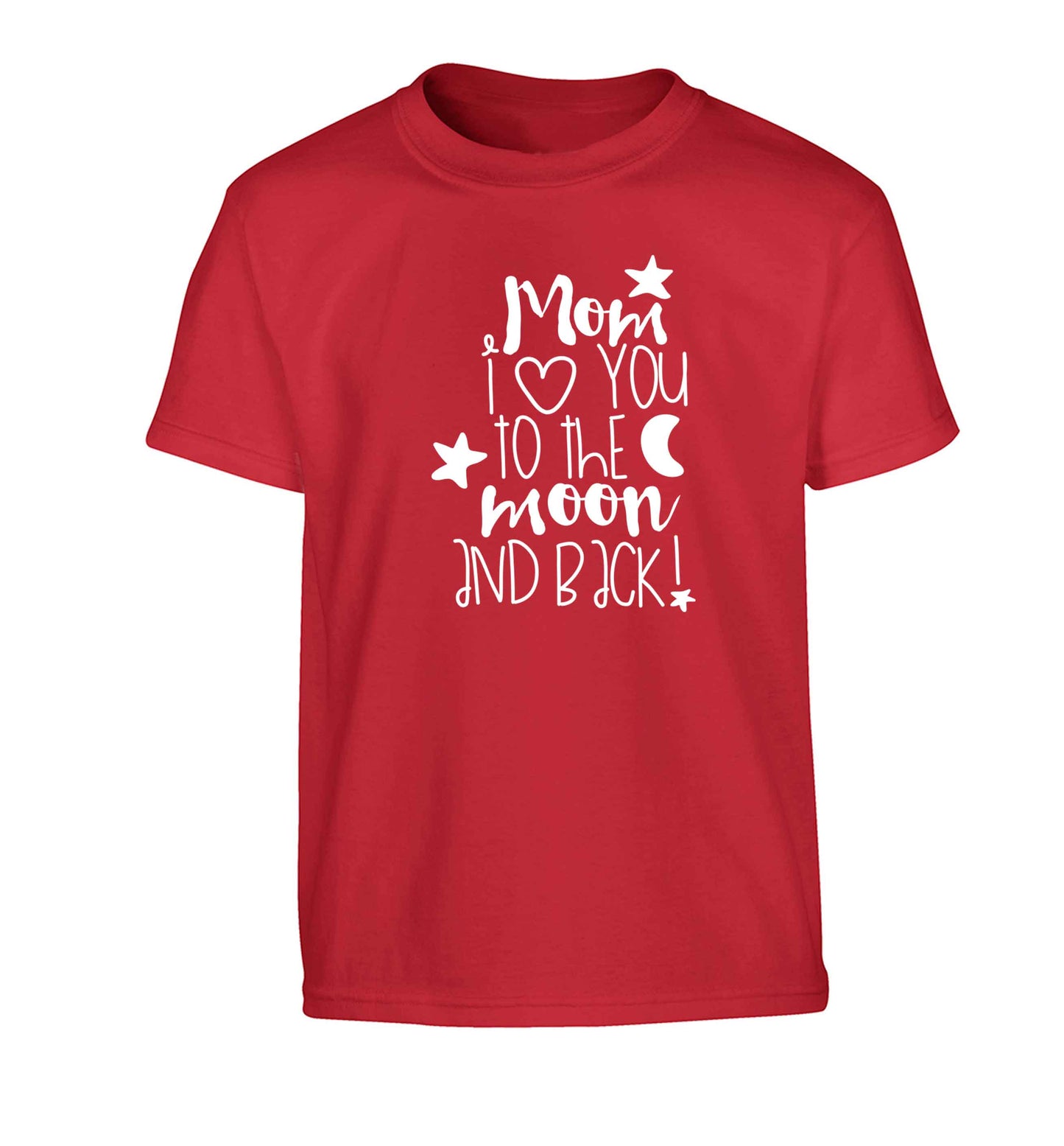Mom I love you to the moon and back Children's red Tshirt 12-13 Years