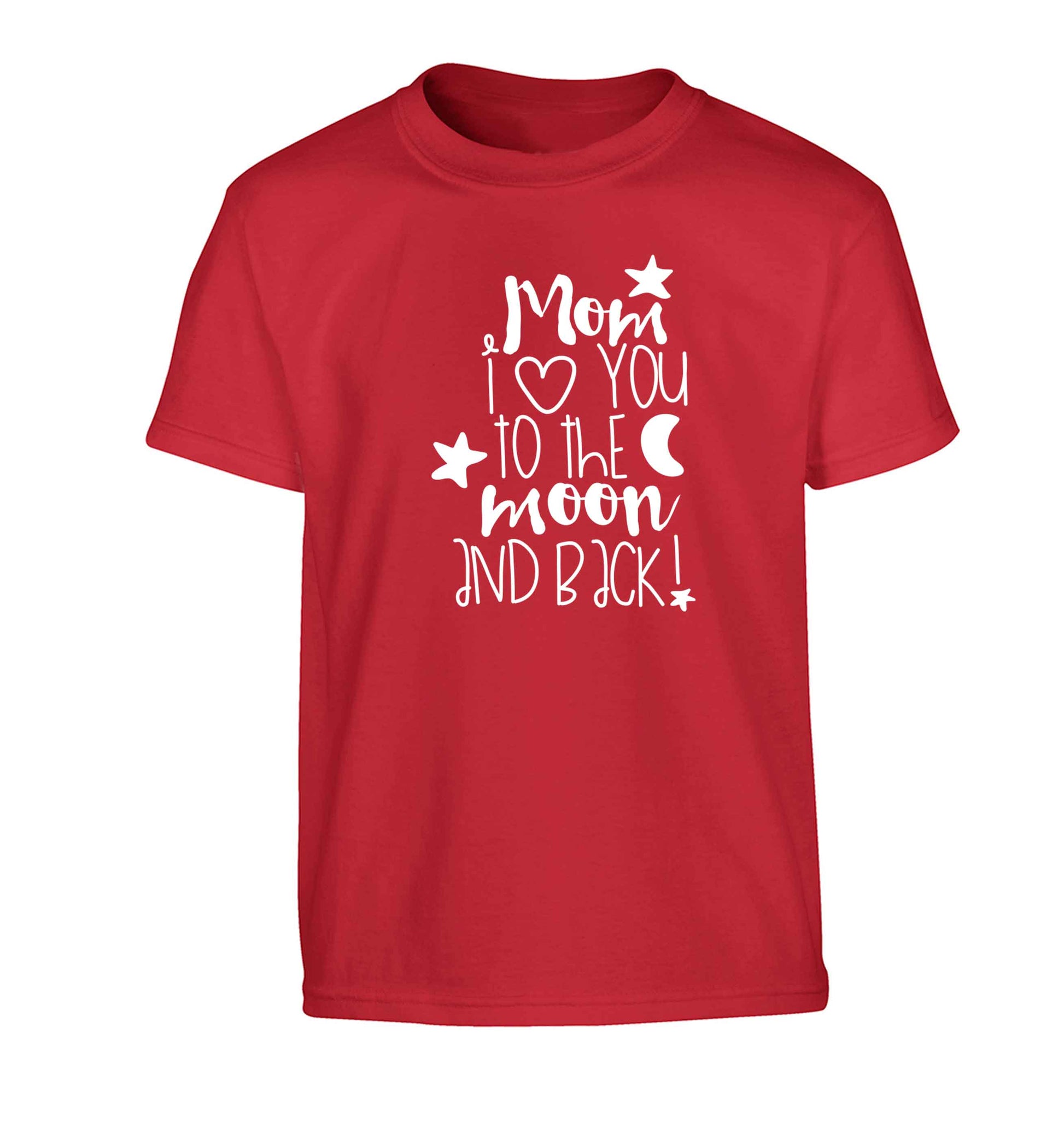 Mom I love you to the moon and back Children's red Tshirt 12-13 Years