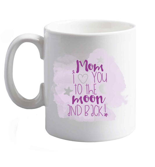 10 oz Mom I love you to the moon and back ceramic mug right handed