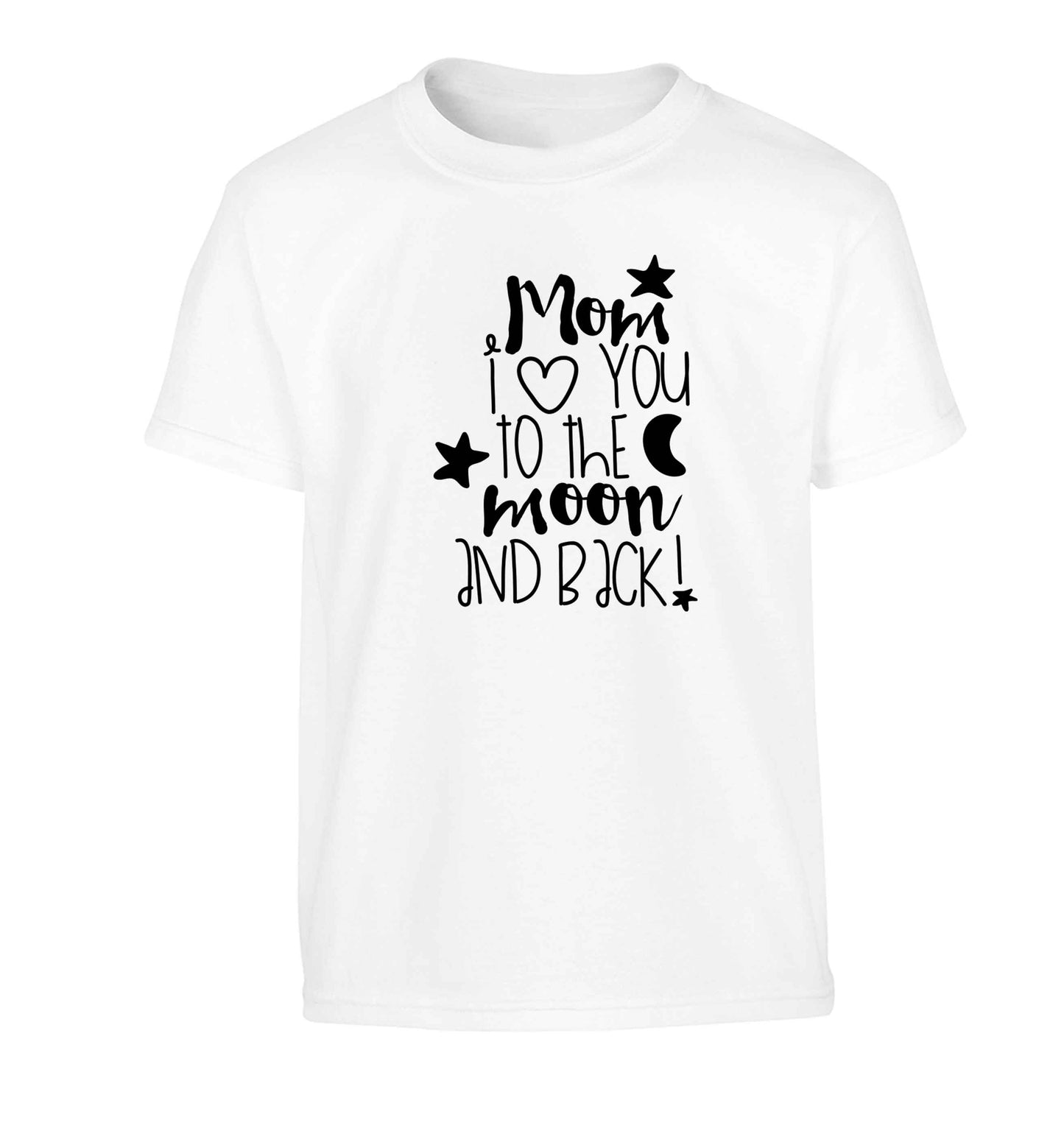 Mom I love you to the moon and back Children's white Tshirt 12-13 Years