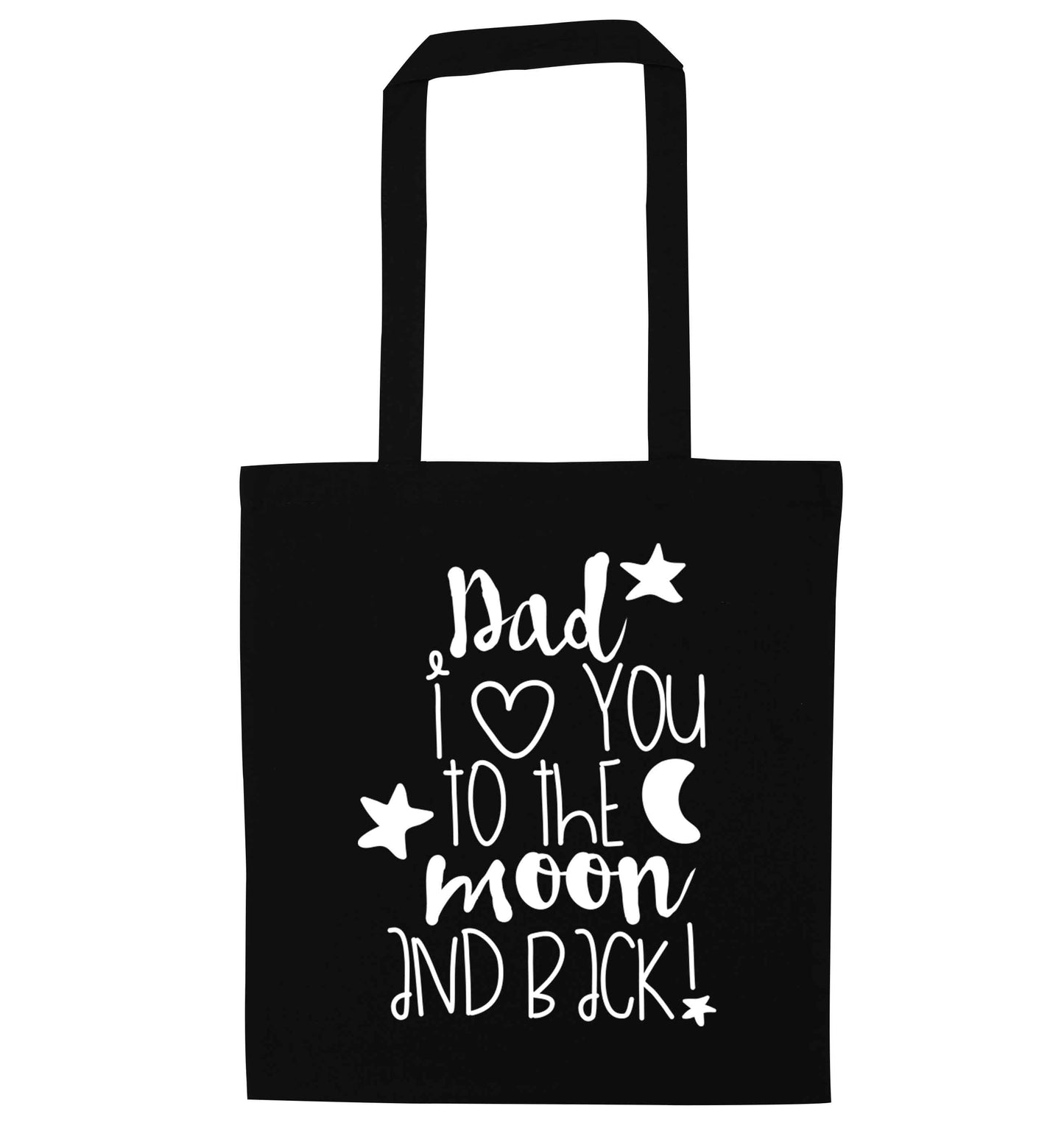 Dad I love you to the moon and back black tote bag