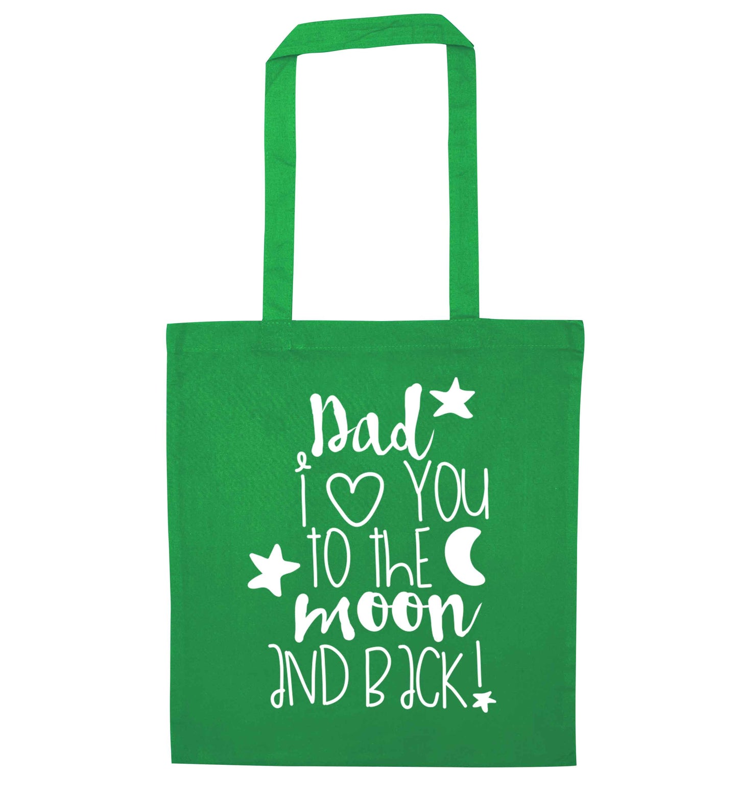 Dad I love you to the moon and back green tote bag
