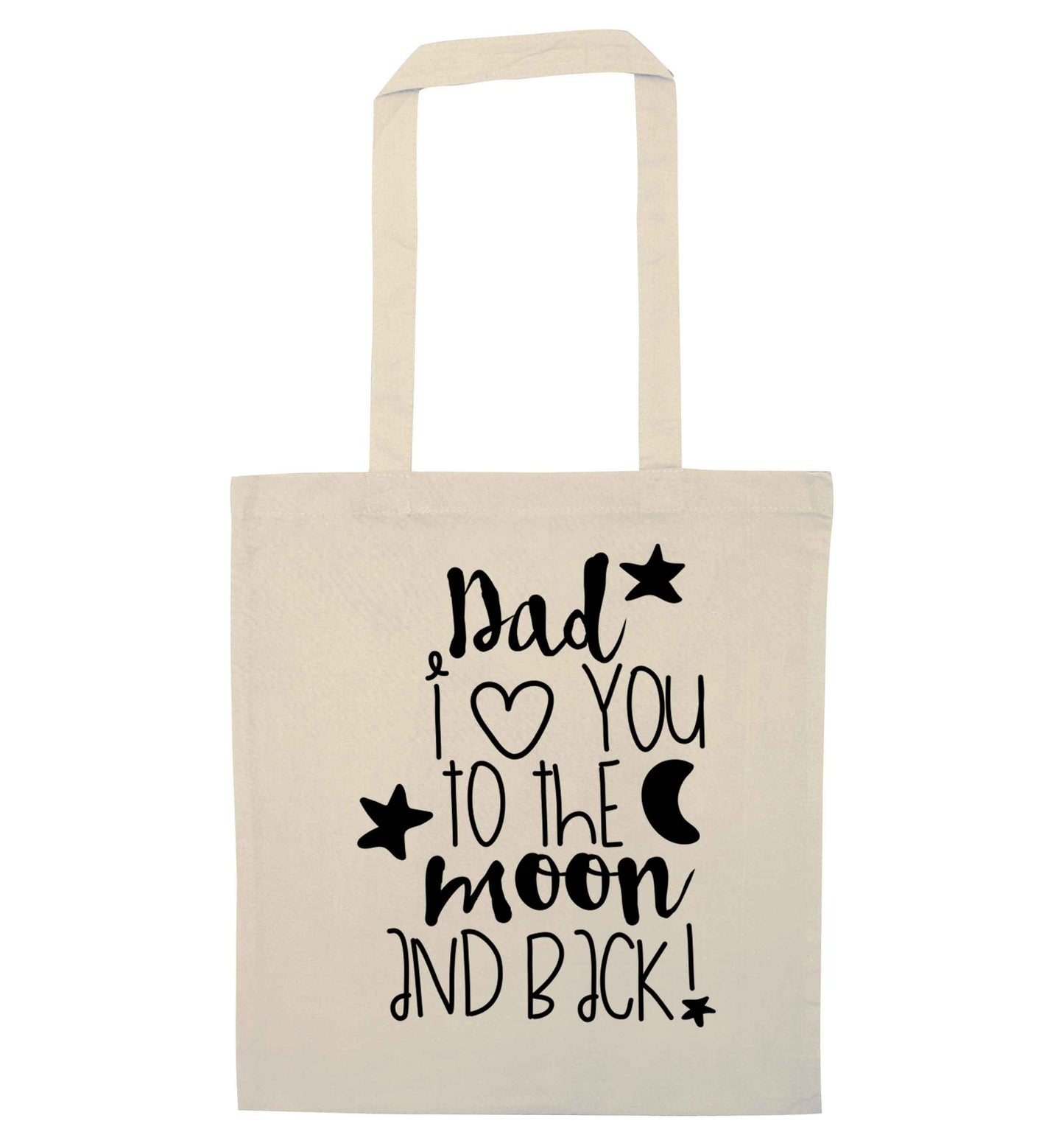 Dad I love you to the moon and back natural tote bag