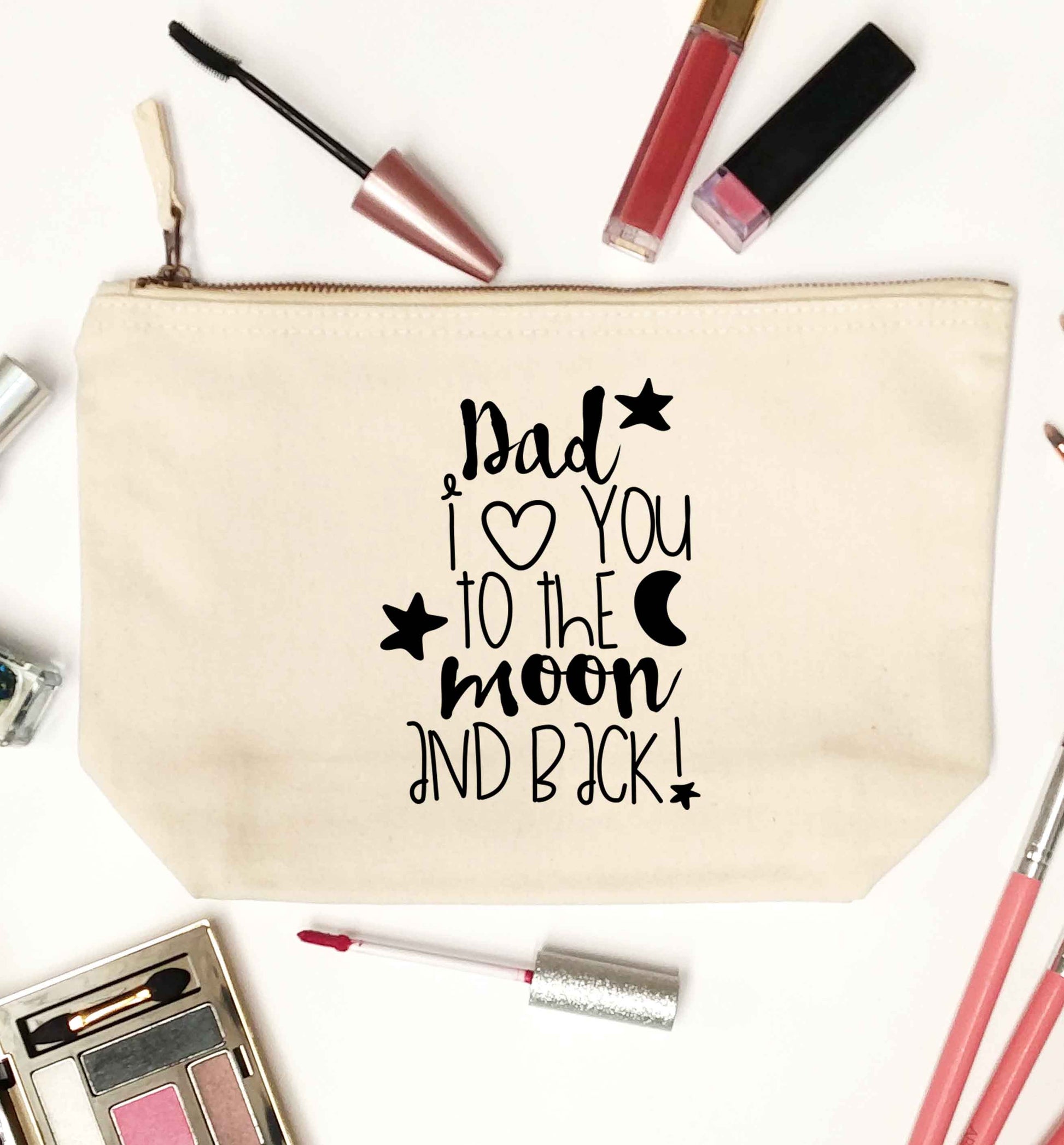 Dad I love you to the moon and back natural makeup bag