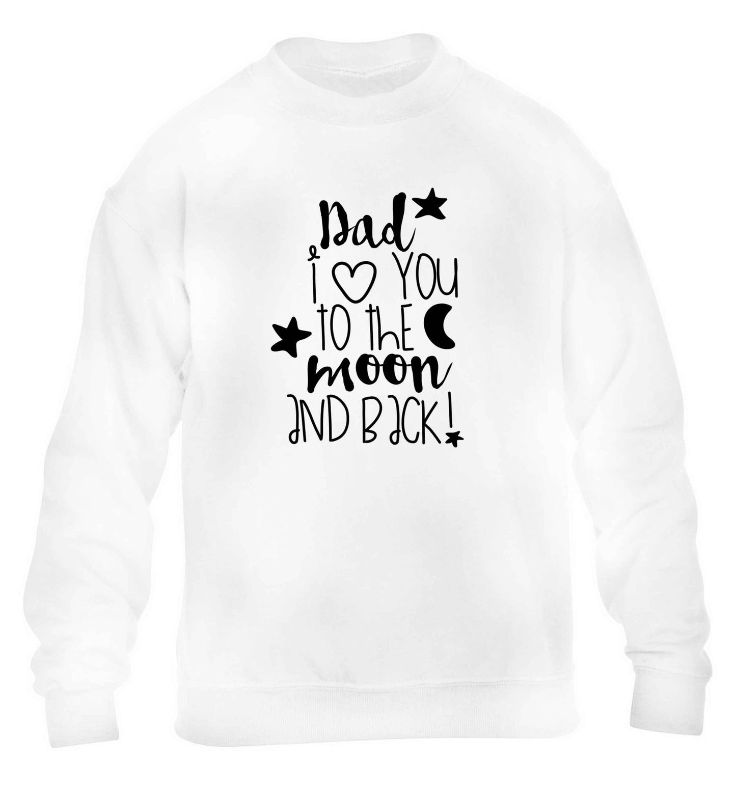 Dad I love you to the moon and back children's white sweater 12-13 Years