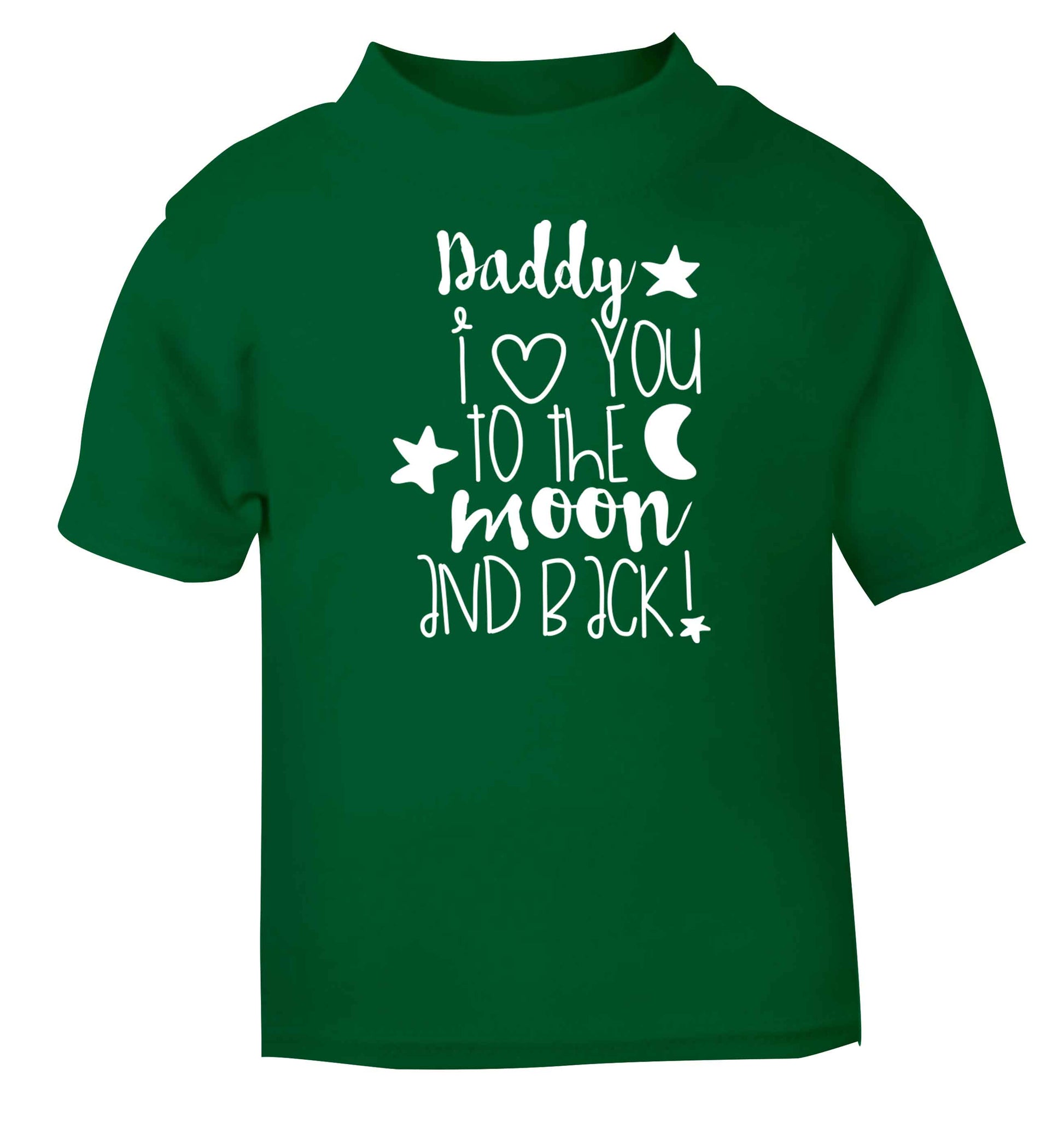 Daddy I love you to the moon and back green baby toddler Tshirt 2 Years