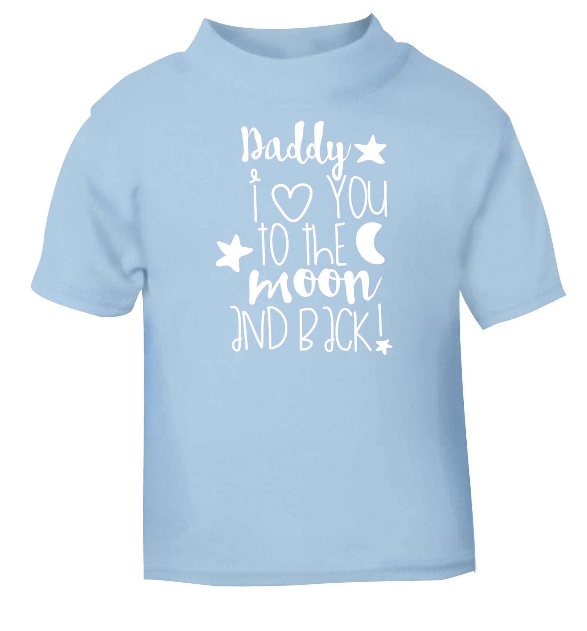 Daddy I love you to the moon and back light blue baby toddler Tshirt 2 Years
