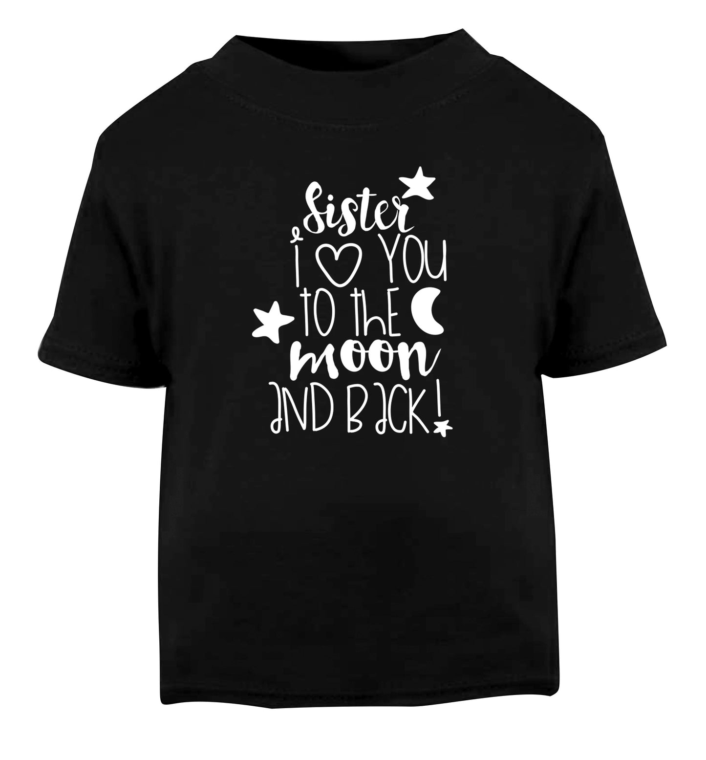 Sister I love you to the moon and back Black Baby Toddler Tshirt 2 years