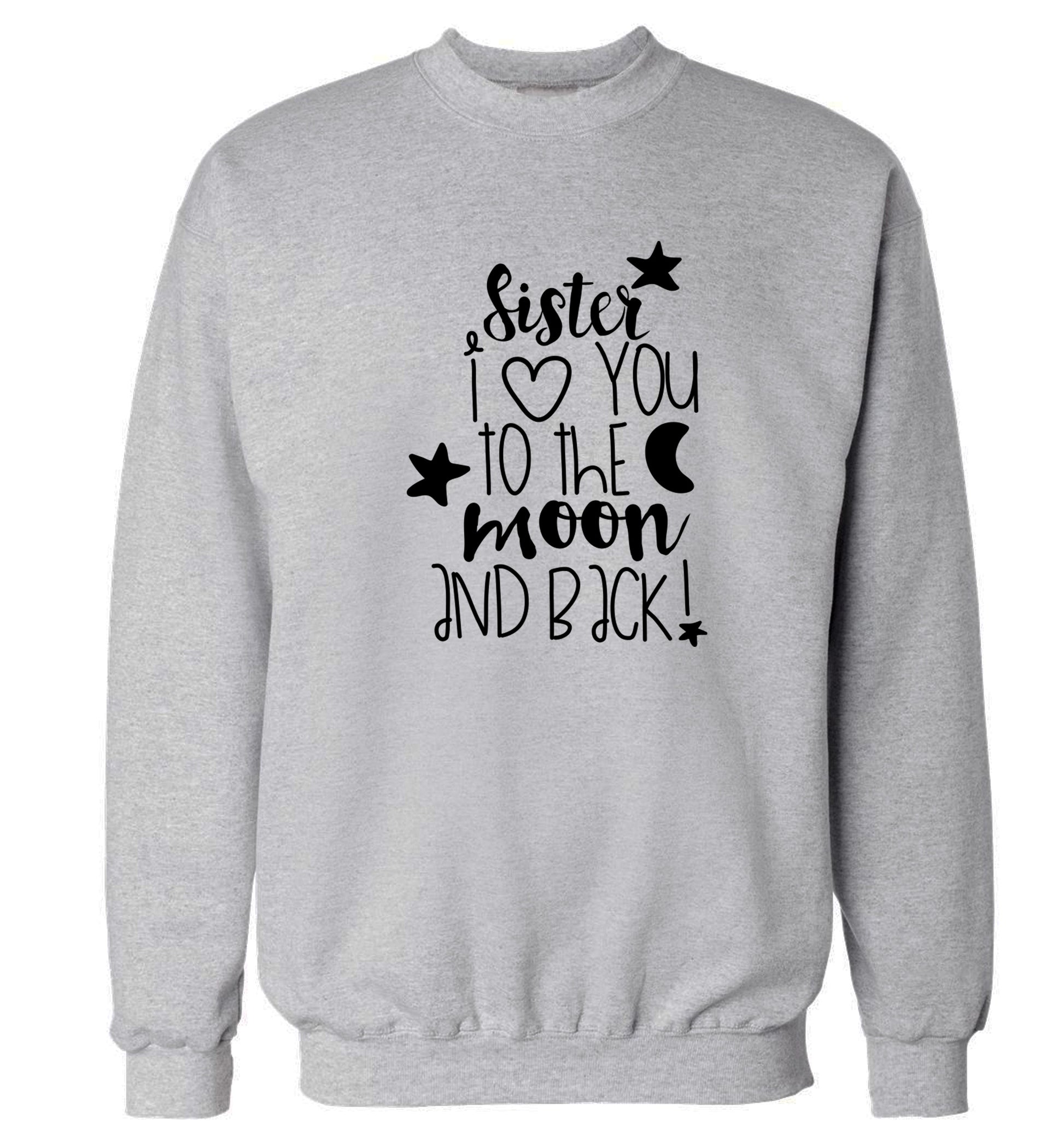 Sister I love you to the moon and back Adult's unisex grey  sweater 2XL