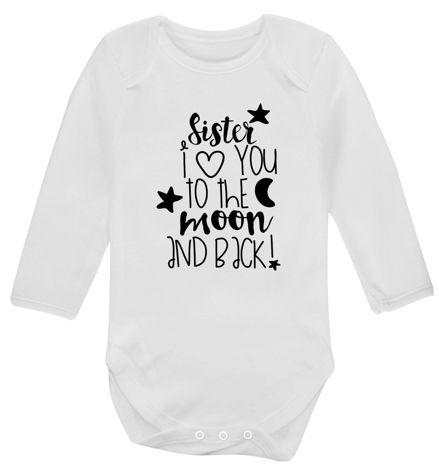 Sister I love you to the moon and back Baby Vest long sleeved white 6-12 months