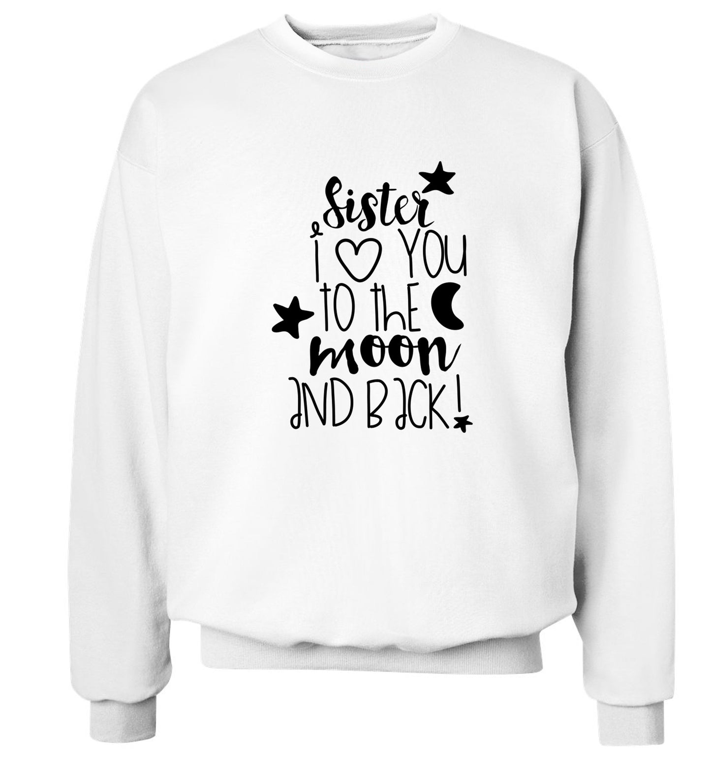 Sister I love you to the moon and back Adult's unisex white  sweater 2XL