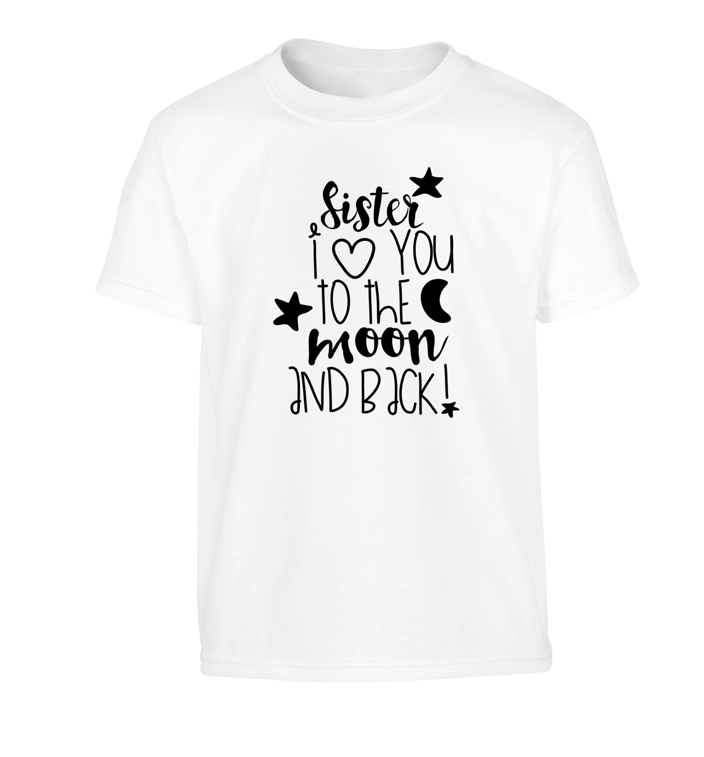 Sister I love you to the moon and back Children's white Tshirt 12-14 Years