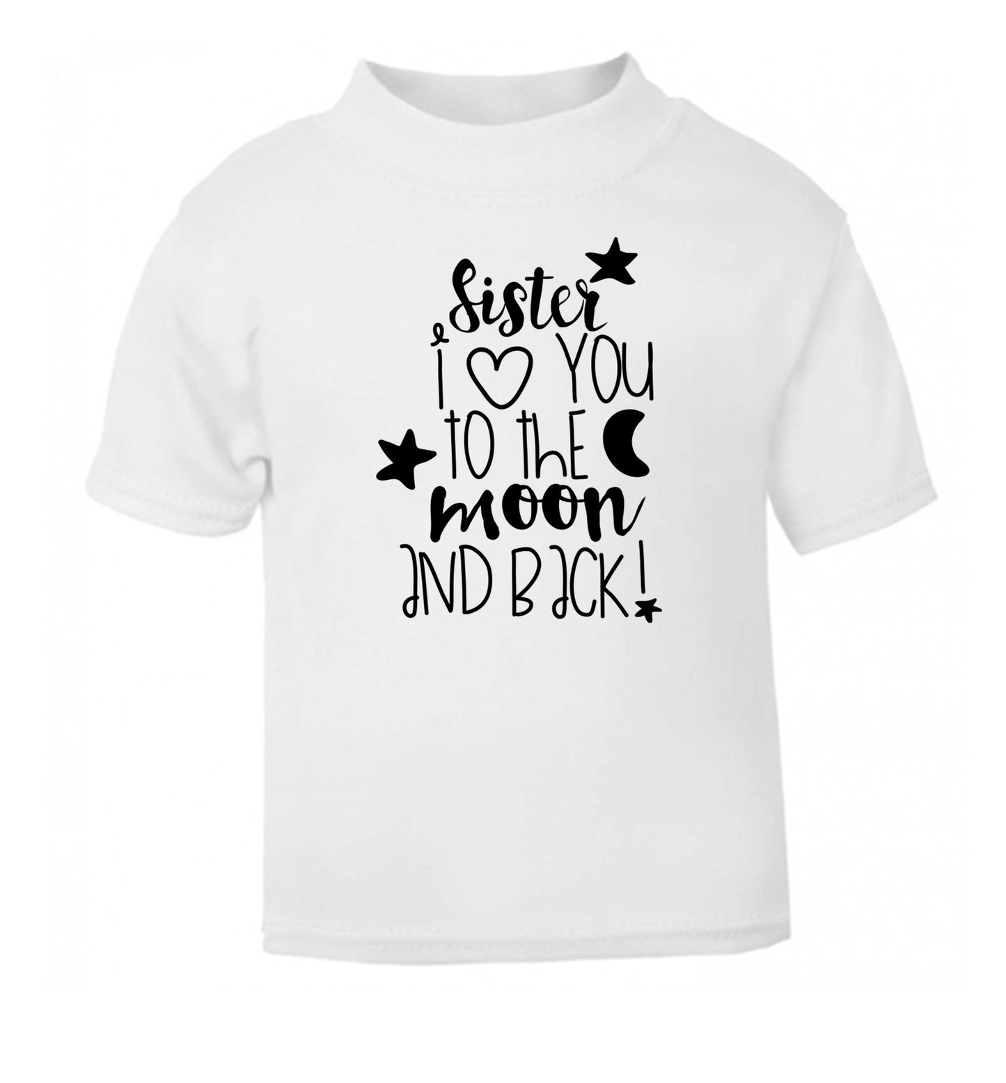Sister I love you to the moon and back white Baby Toddler Tshirt 2 Years