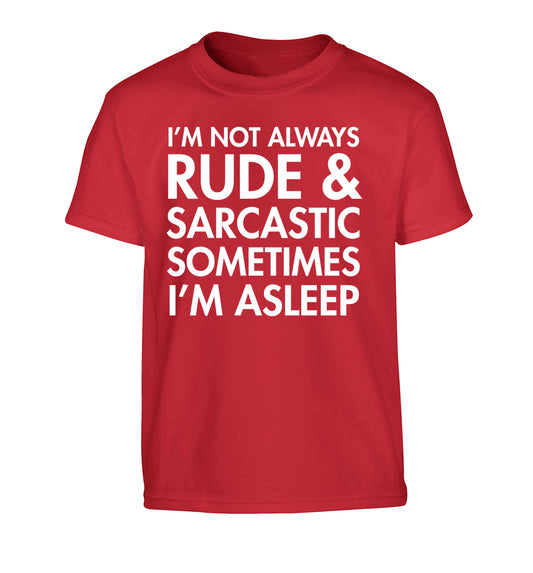 I'm not rude and sarcastic sometimes I'm asleep Children's red Tshirt 12-14 Years
