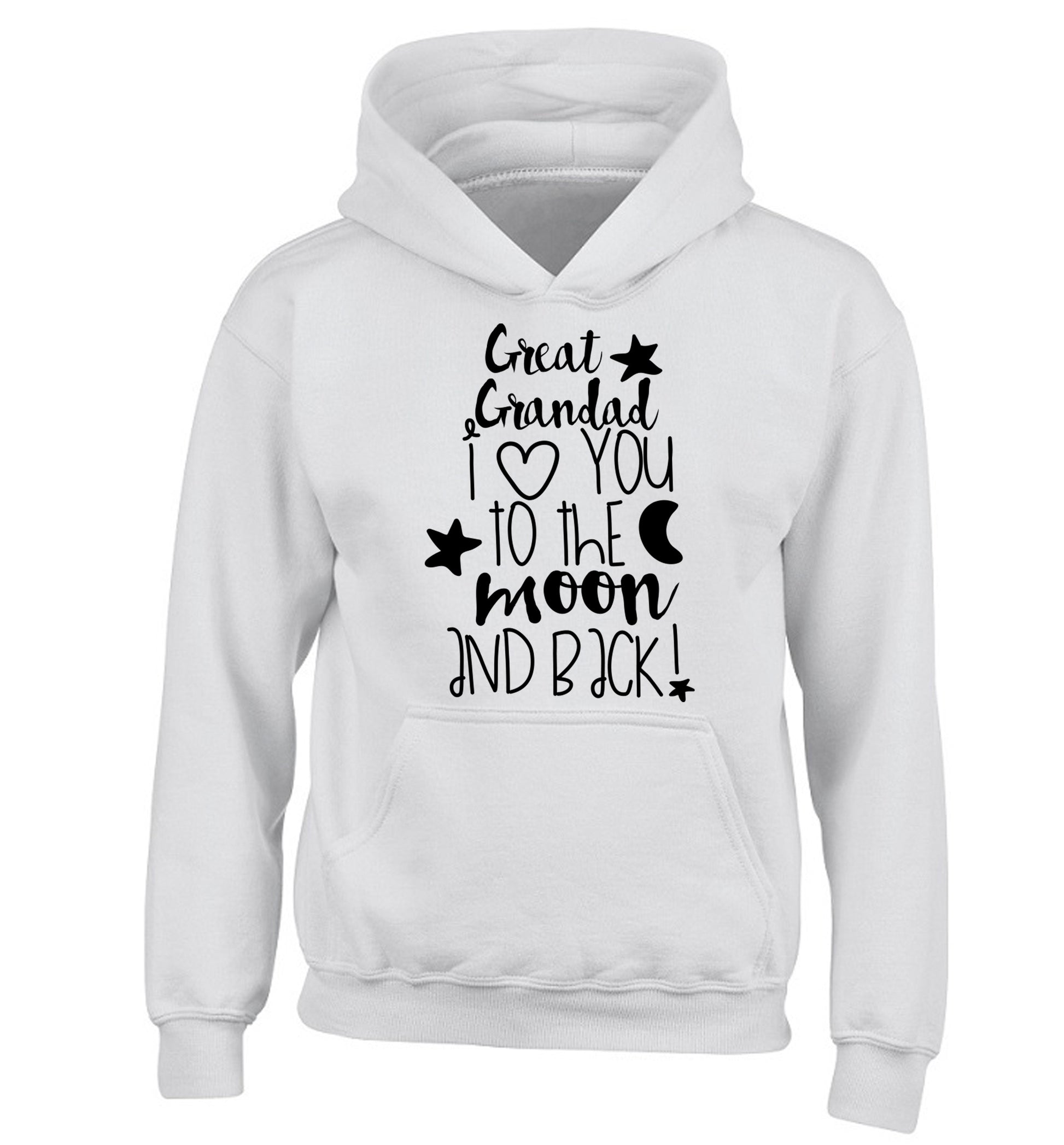 Great Grandad I love you to the moon and back children's white hoodie 12-14 Years