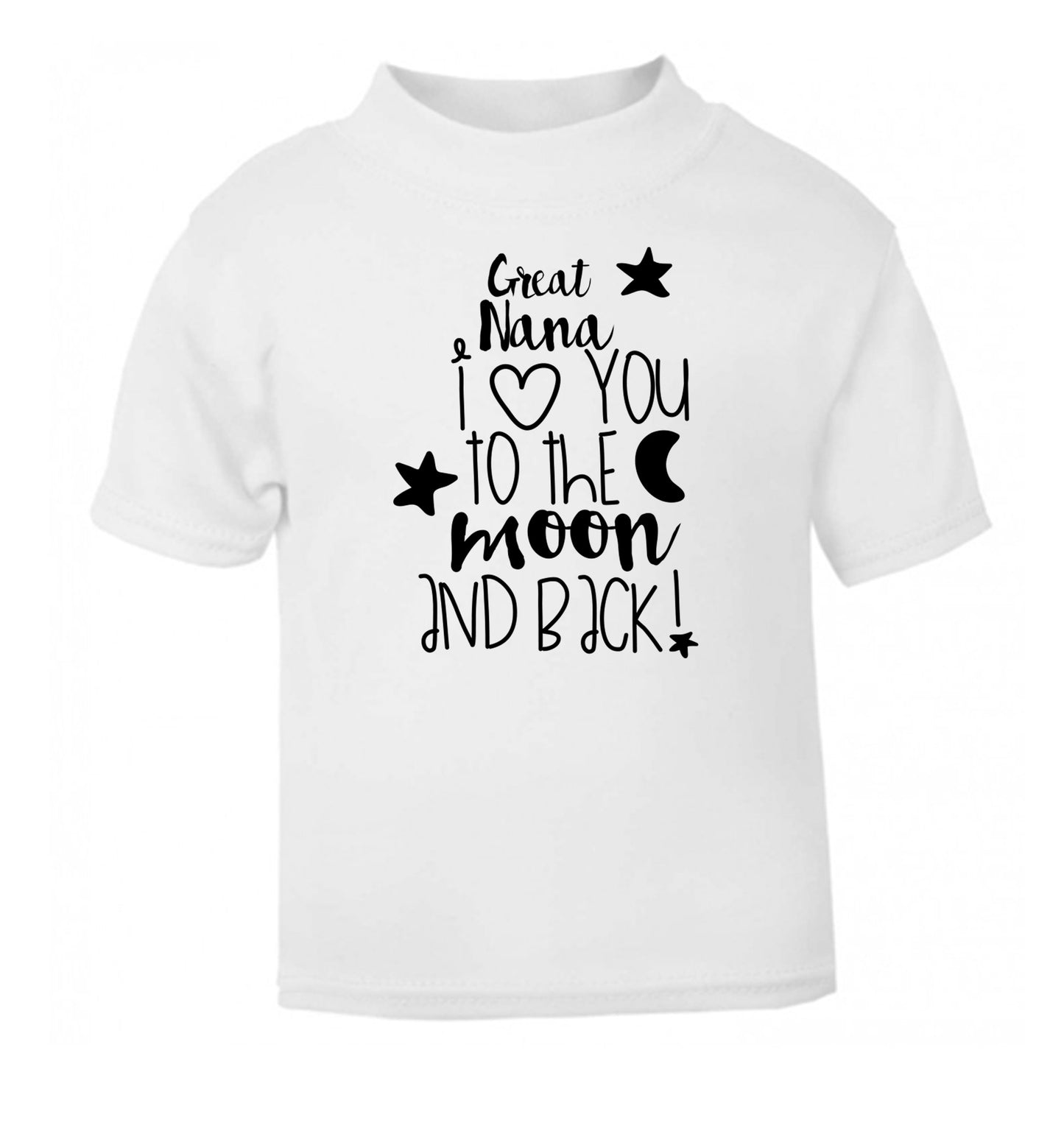 Great Nana I love you to the moon and back white Baby Toddler Tshirt 2 Years