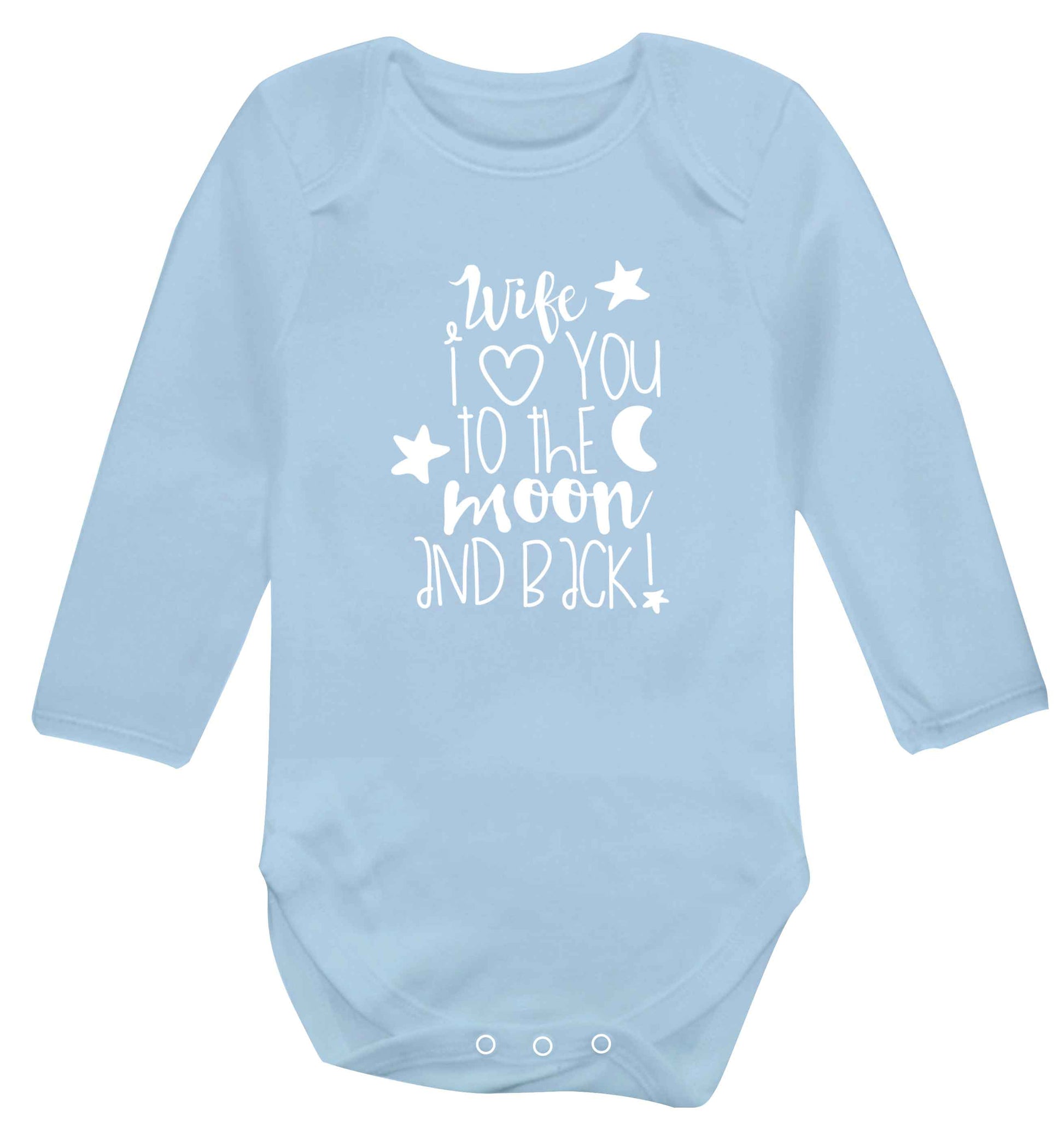 Wife I love you to the moon and back baby vest long sleeved pale blue 6-12 months