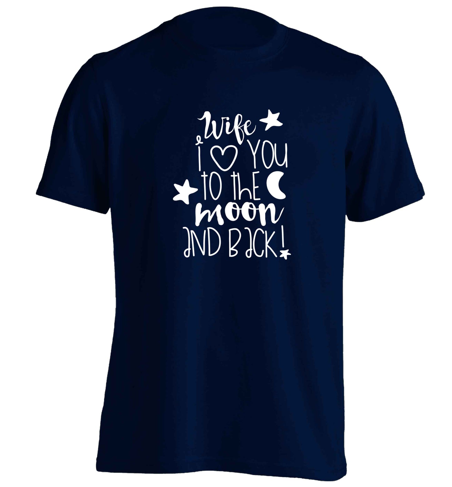 Wife I love you to the moon and back adults unisex navy Tshirt 2XL