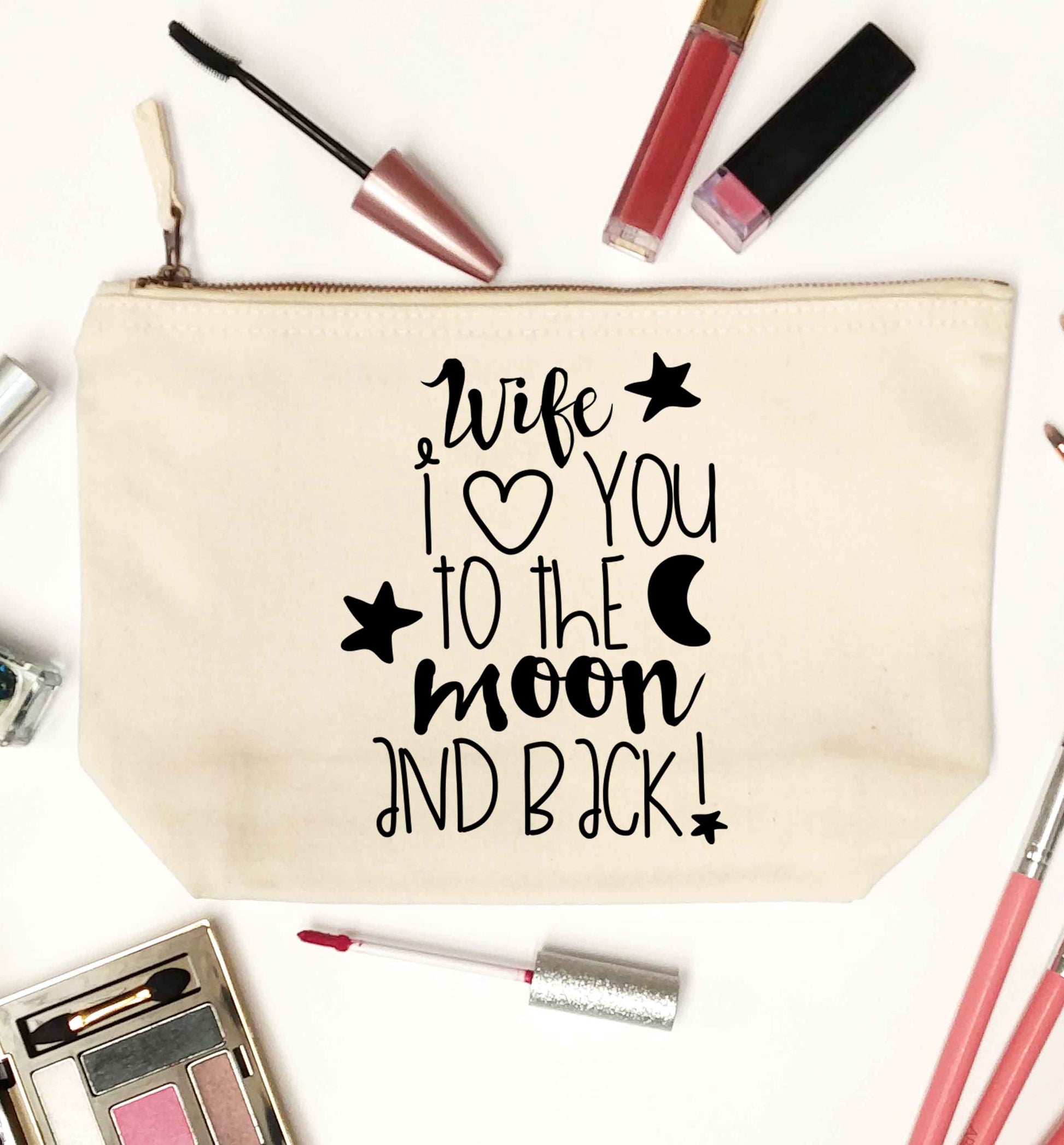 Wife I love you to the moon and back natural makeup bag