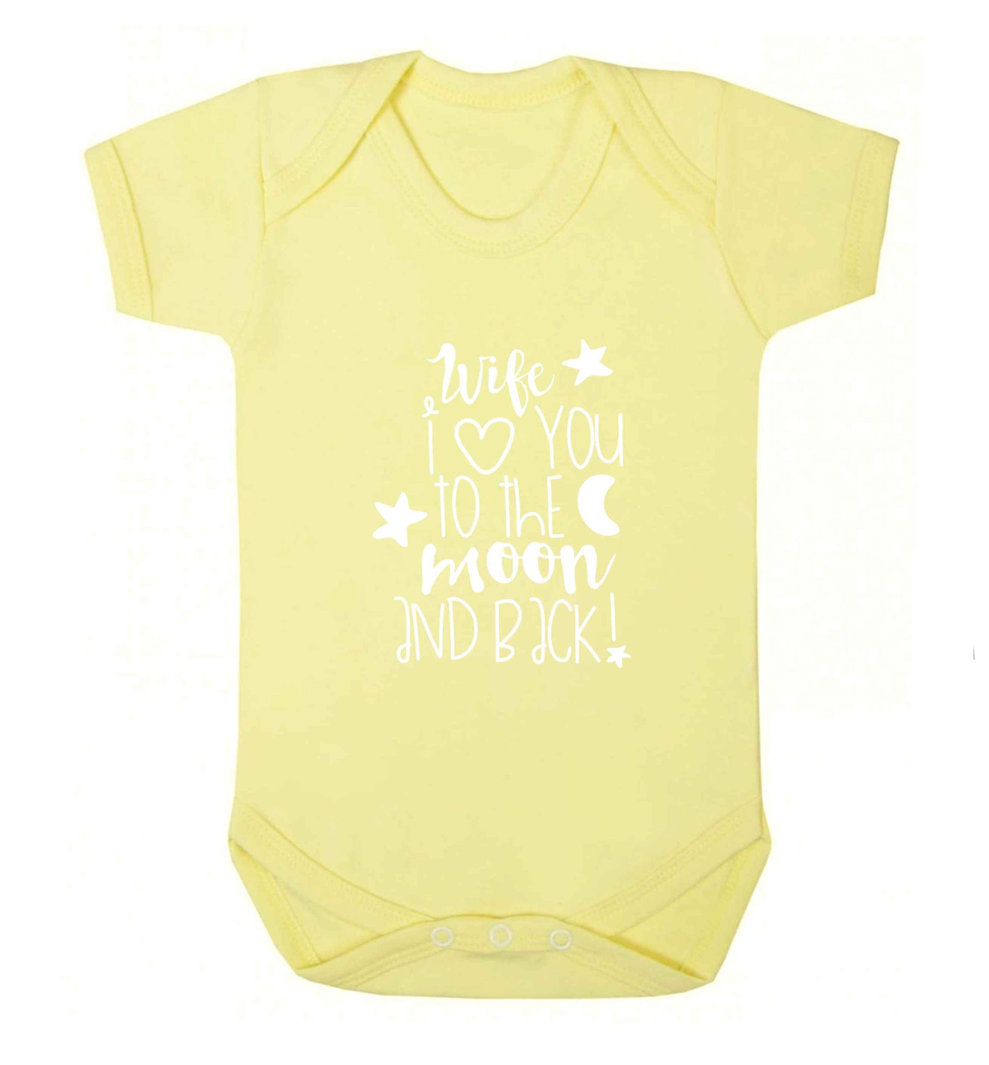 Wife I love you to the moon and back baby vest pale yellow 18-24 months