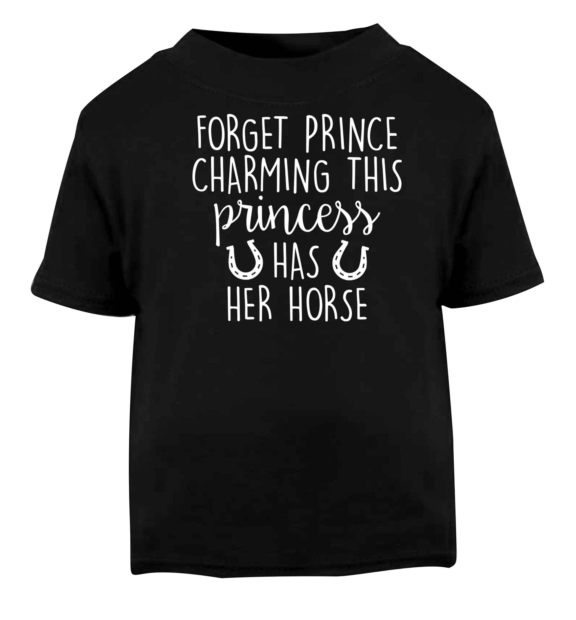 Forget prince charming this princess has her horse Black baby toddler Tshirt 2 years