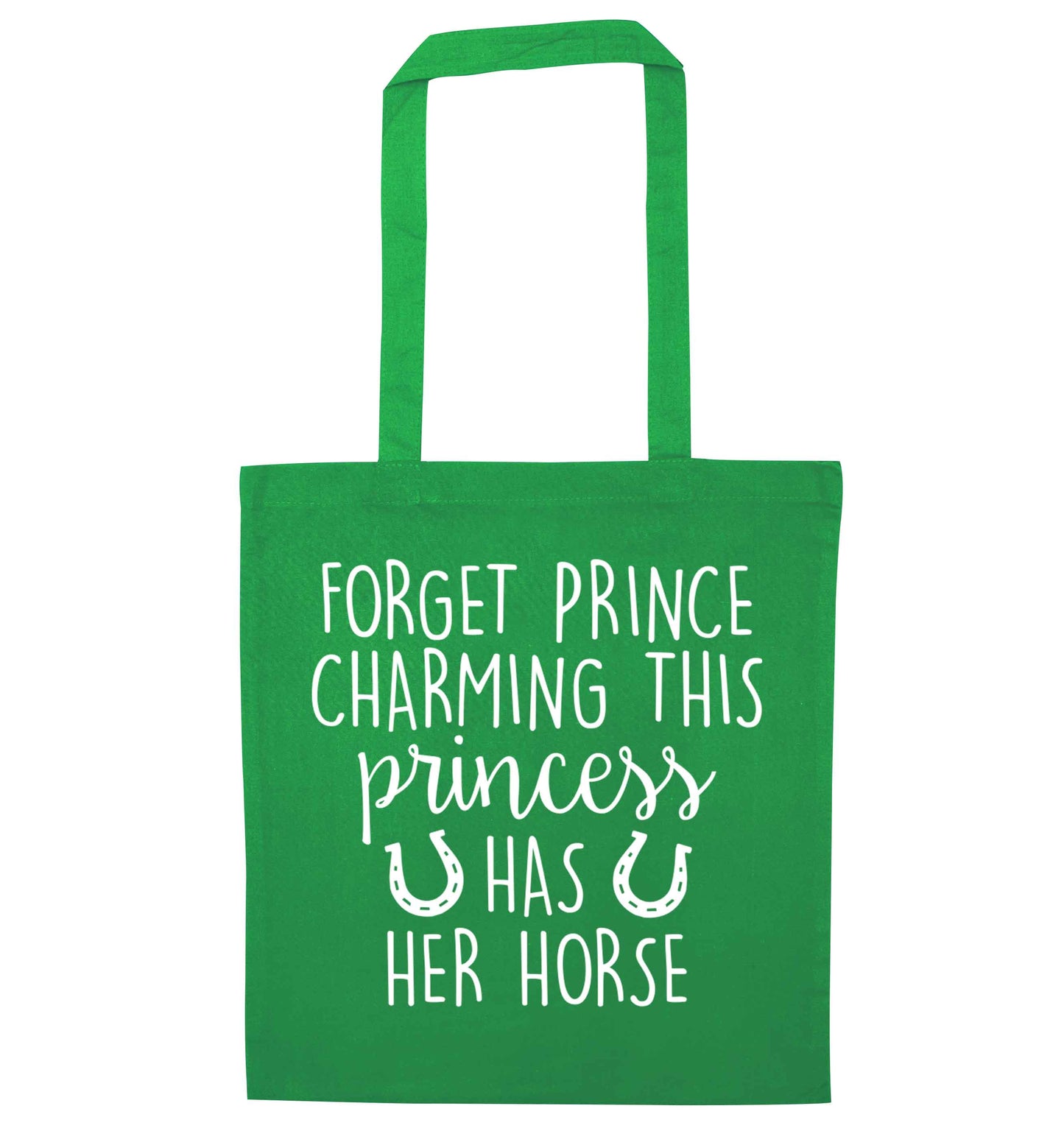 Forget prince charming this princess has her horse green tote bag