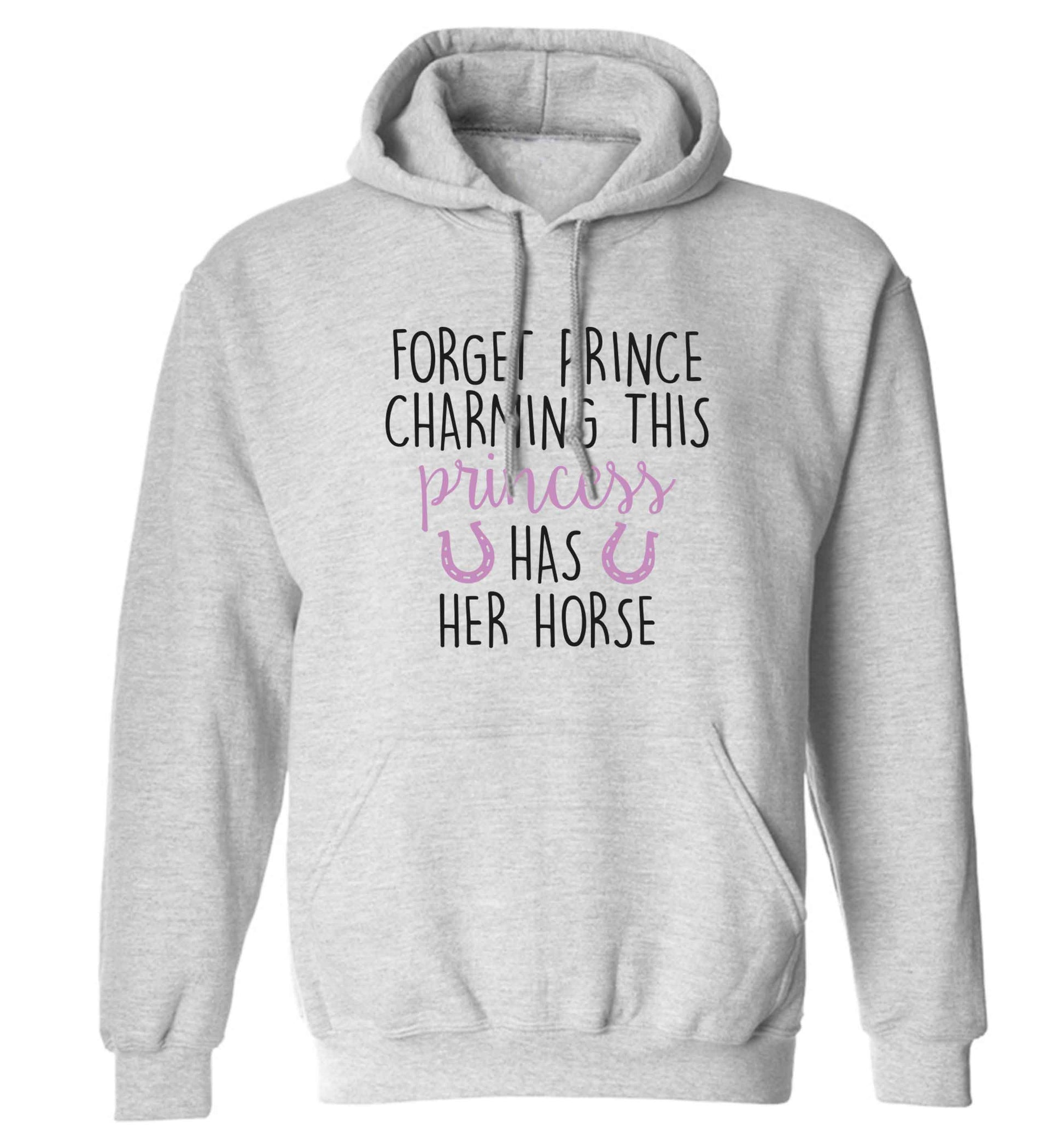 Forget prince charming this princess has her horse adults unisex grey hoodie 2XL