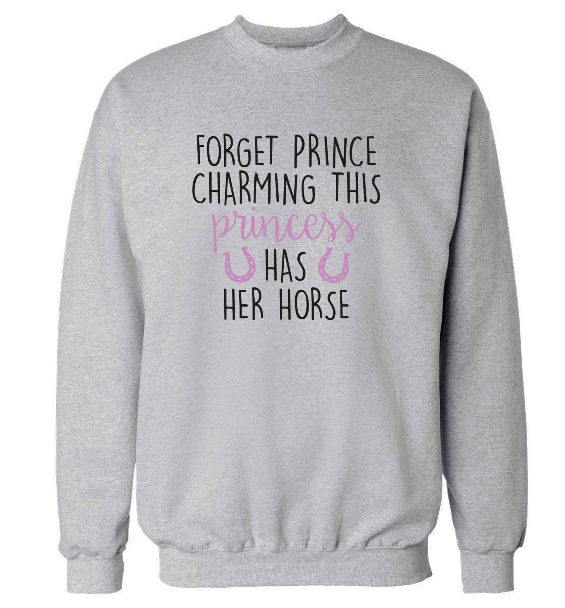 Forget prince charming this princess has her horse adult's unisex grey sweater 2XL