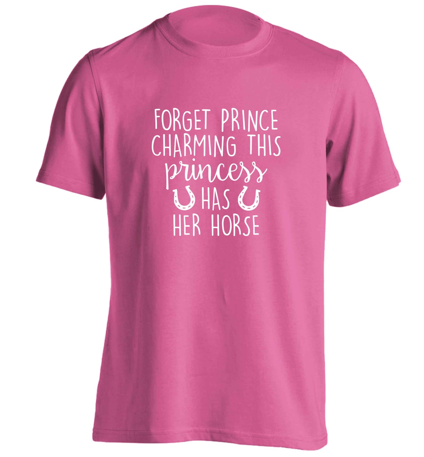 Forget prince charming this princess has her horse adults unisex pink Tshirt 2XL