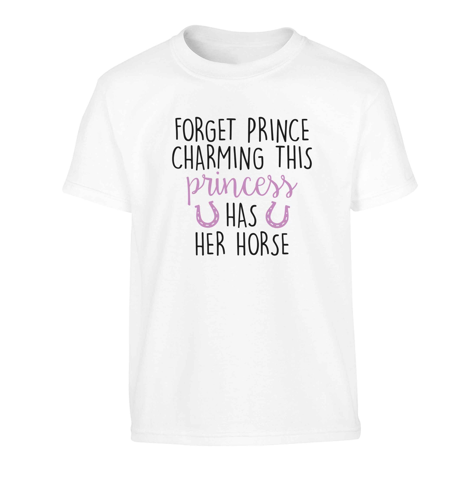 Forget prince charming this princess has her horse Children's white Tshirt 12-13 Years