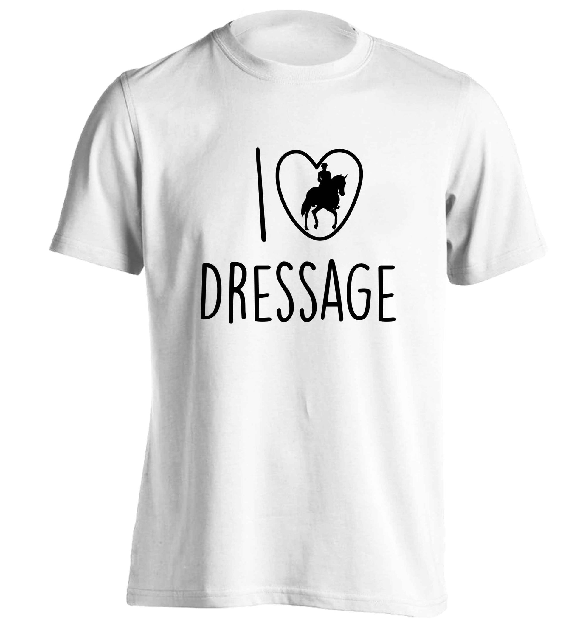 I love dressage adults unisex white Tshirt 2XL