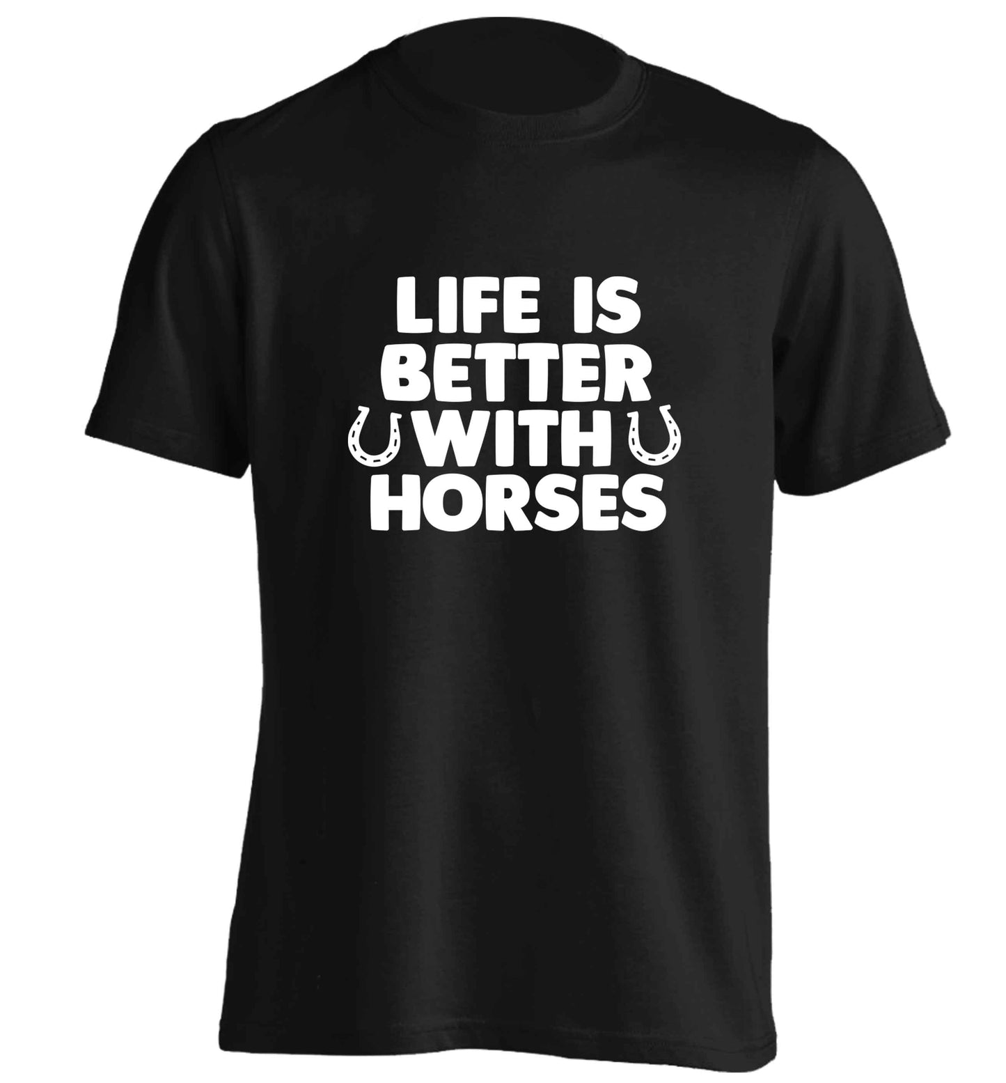 Life is better with horses adults unisex black Tshirt 2XL