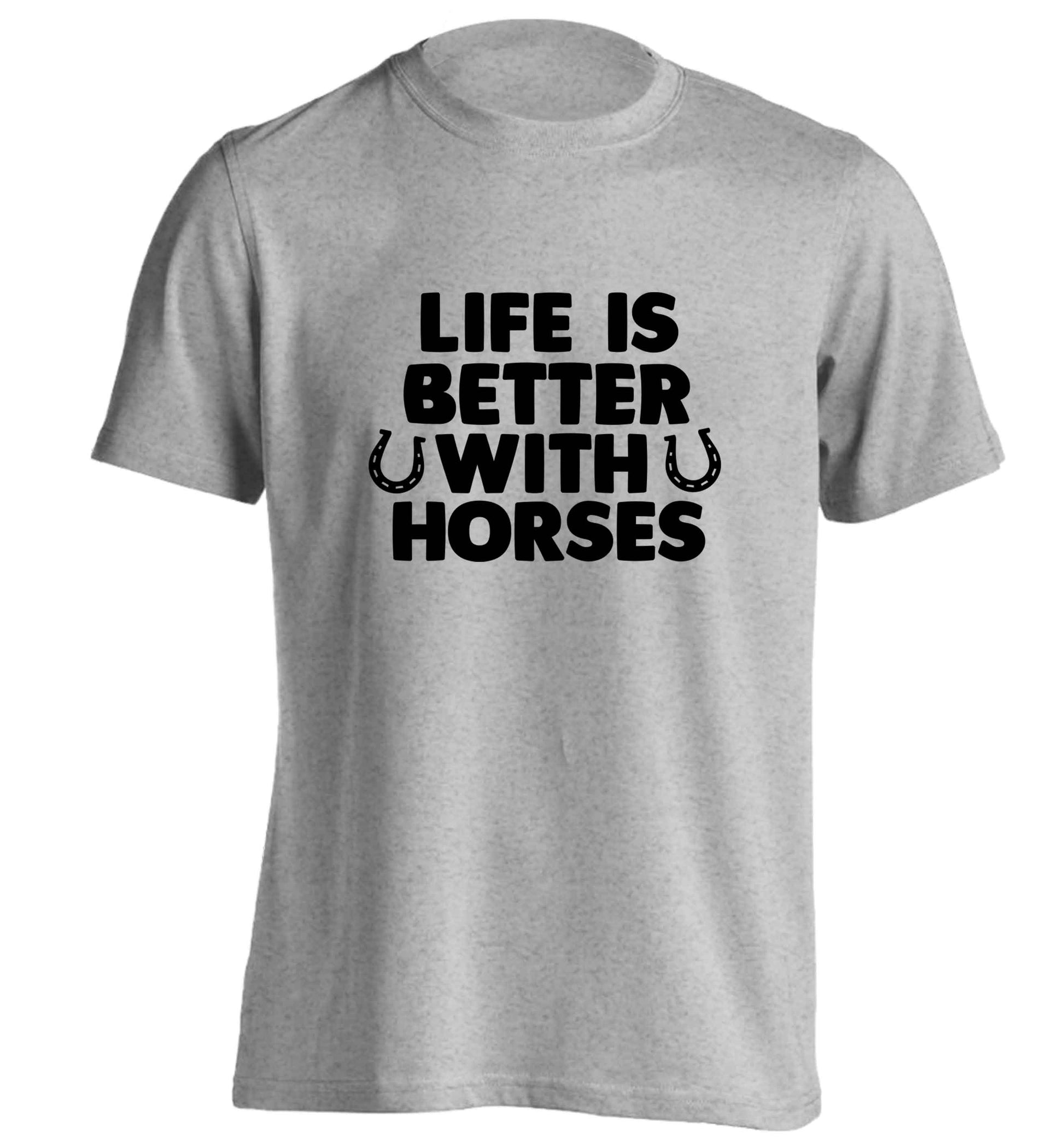 Life is better with horses adults unisex grey Tshirt 2XL