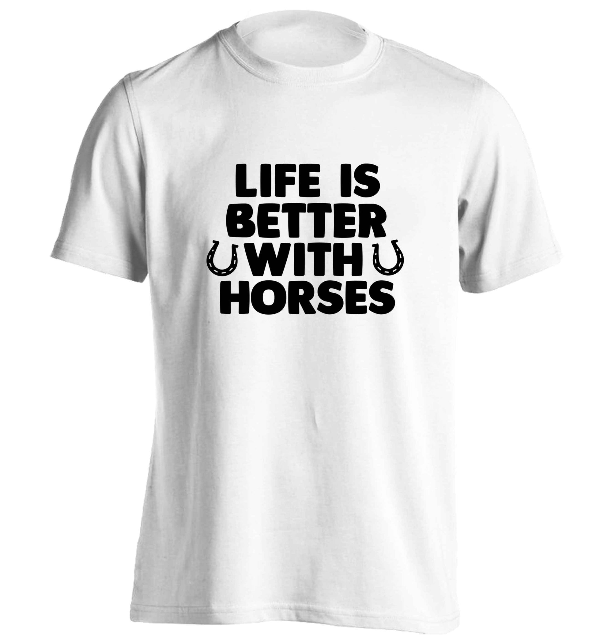 Life is better with horses adults unisex white Tshirt 2XL