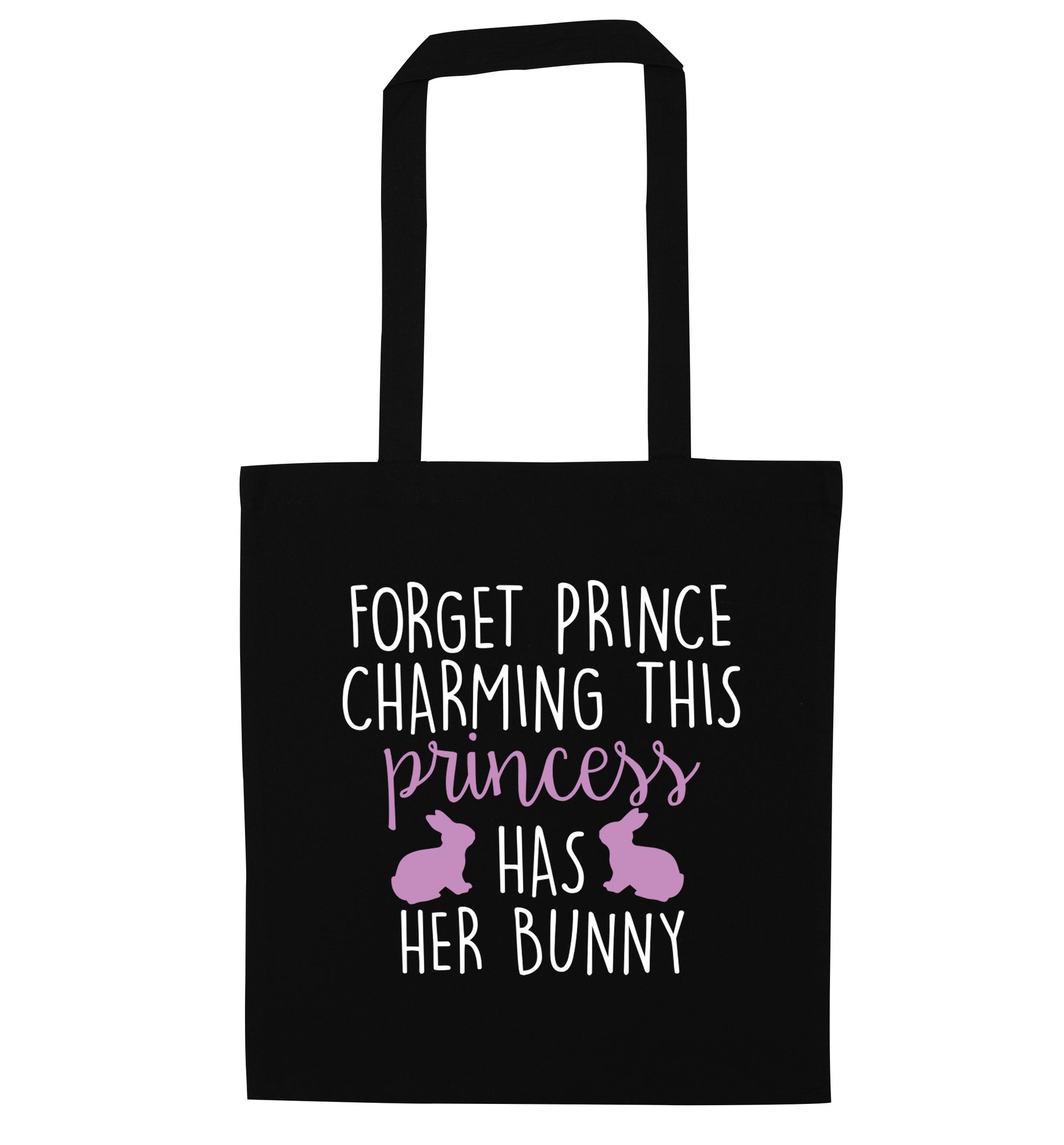 Forget prince charming this princess has her bunny black tote bag