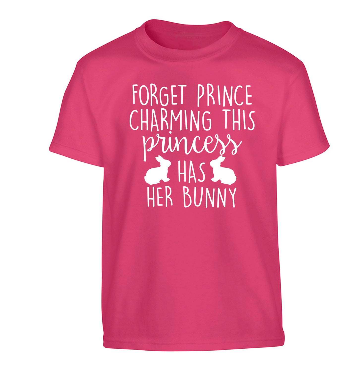Forget prince charming this princess has her bunny Children's pink Tshirt 12-14 Years
