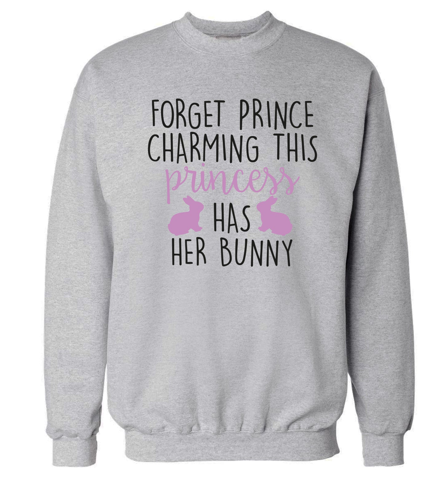 Forget prince charming this princess has her bunny Adult's unisex grey  sweater 2XL