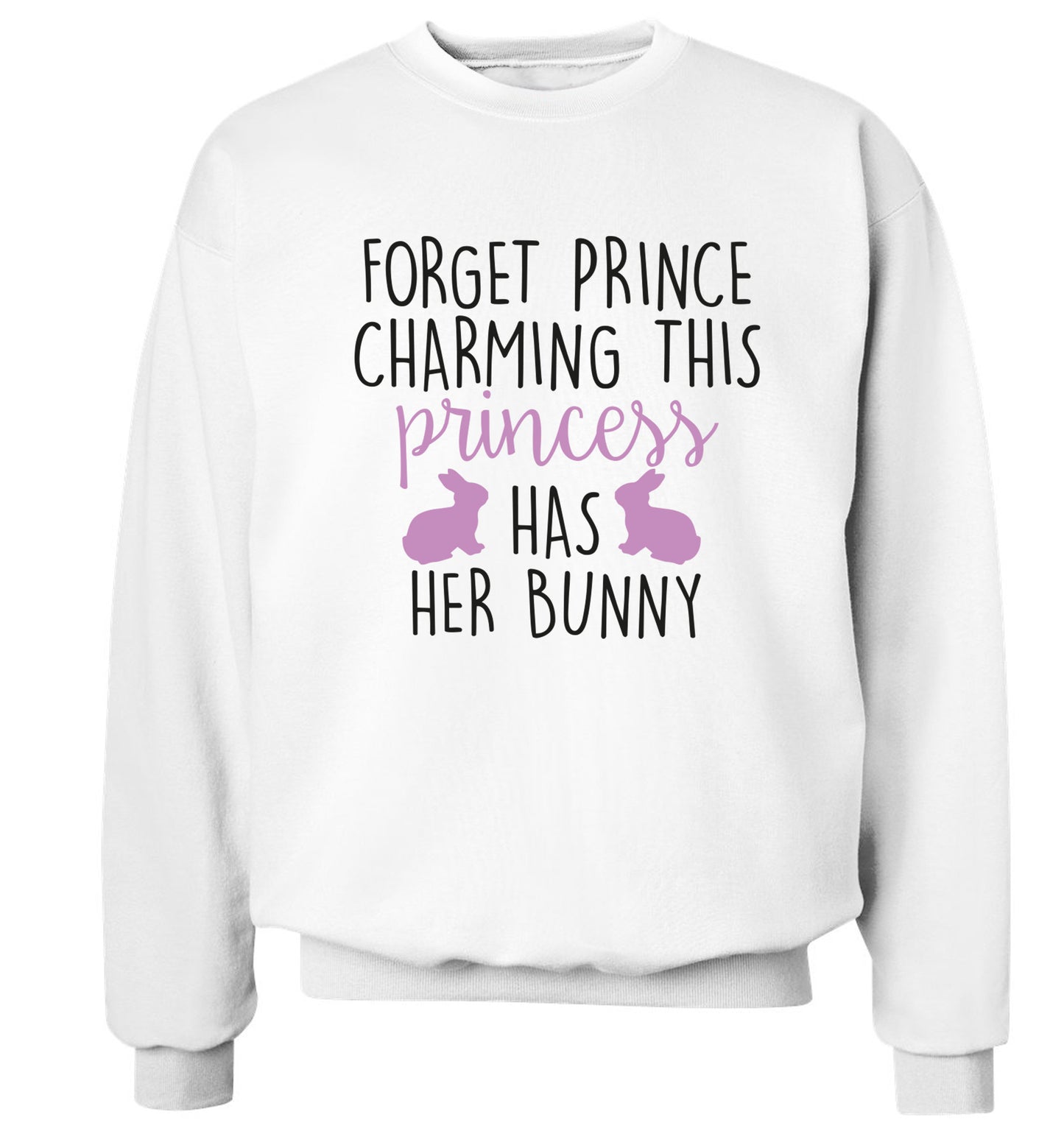 Forget prince charming this princess has her bunny Adult's unisex white  sweater 2XL