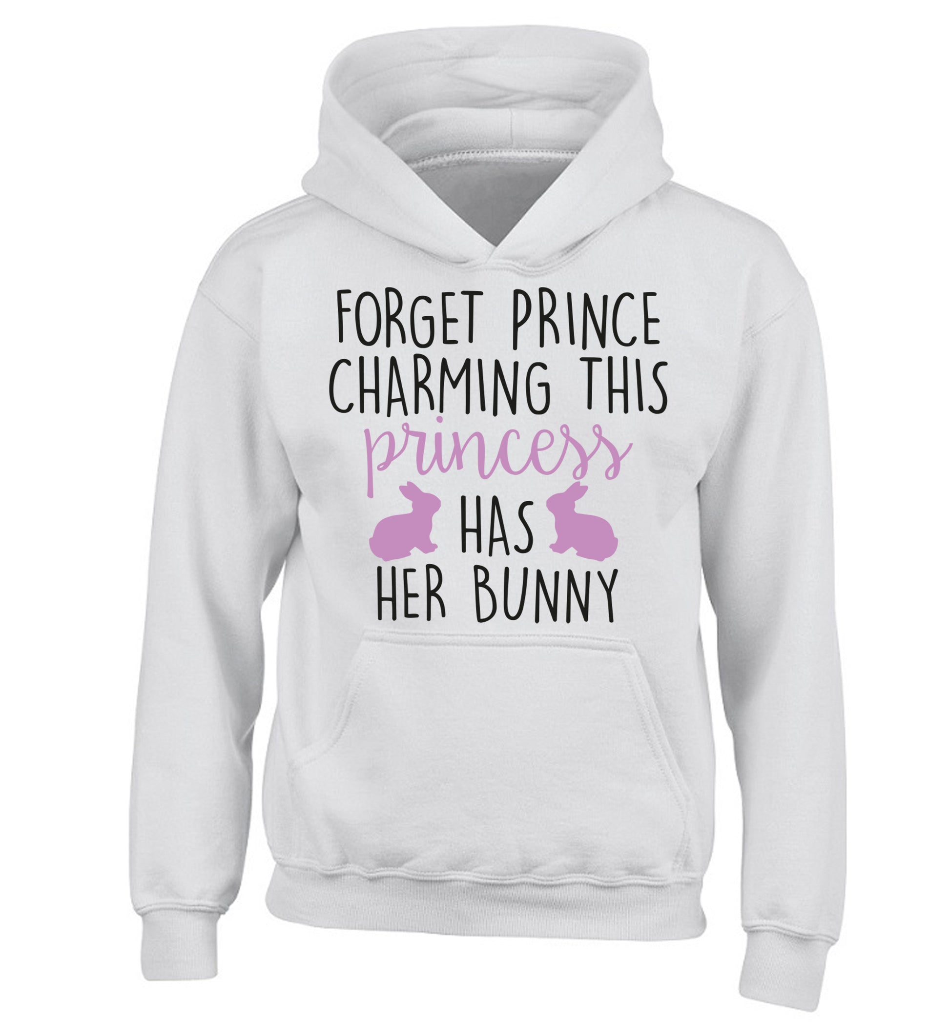 Forget prince charming this princess has her bunny children's white hoodie 12-14 Years