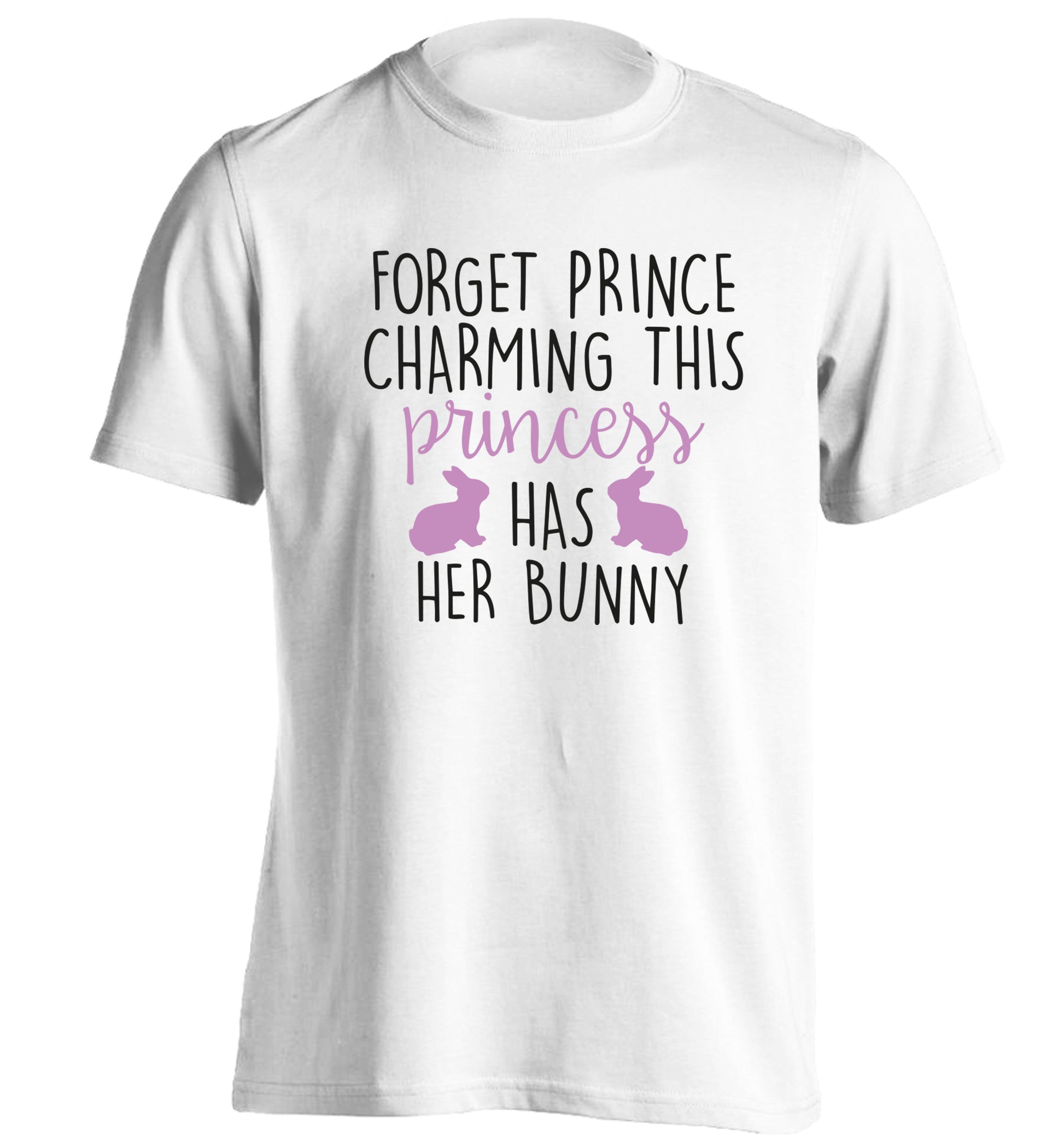 Forget prince charming this princess has her bunny adults unisex white Tshirt 2XL
