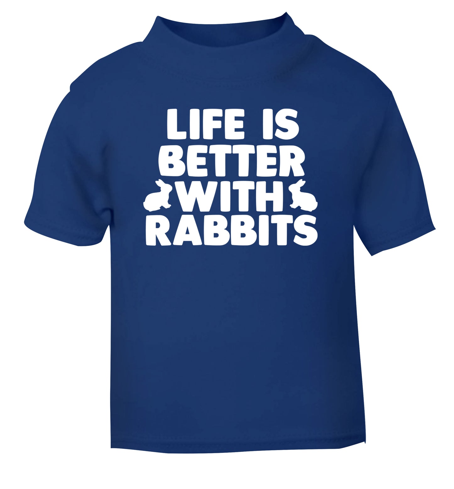 Life is better with rabbits blue Baby Toddler Tshirt 2 Years