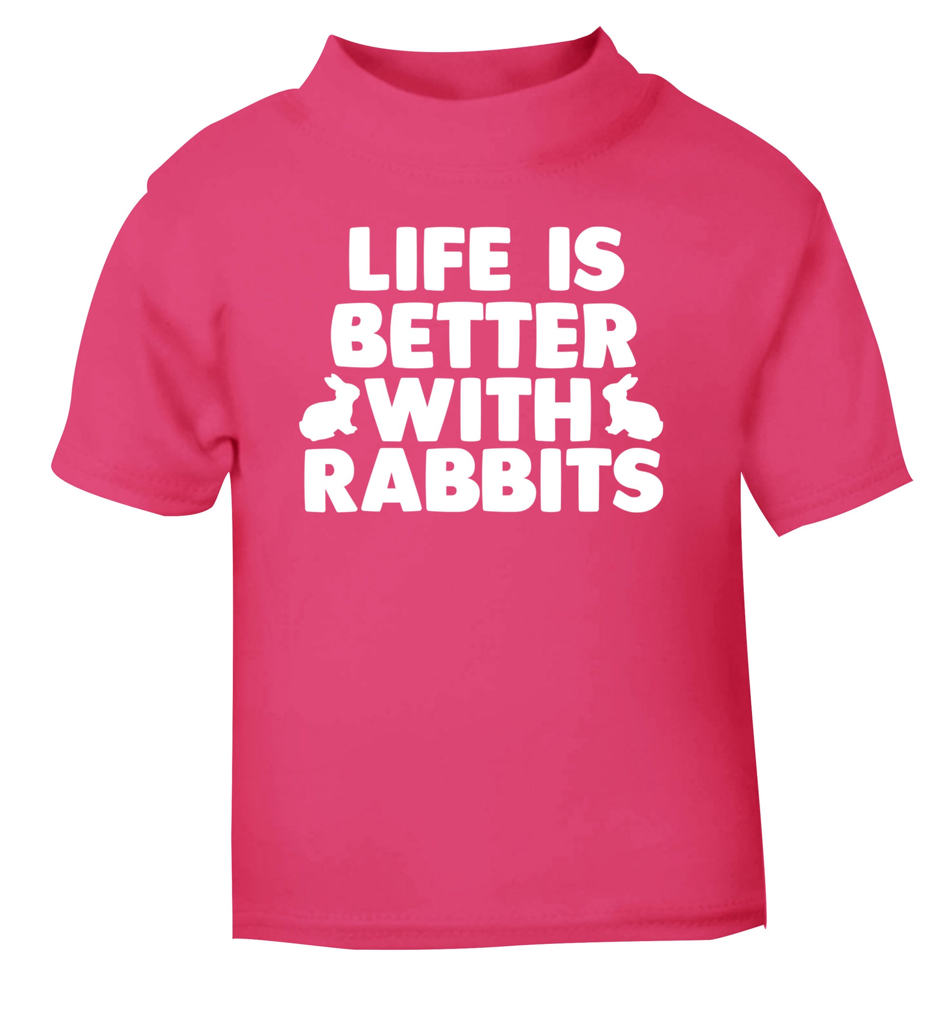 Life is better with rabbits pink Baby Toddler Tshirt 2 Years