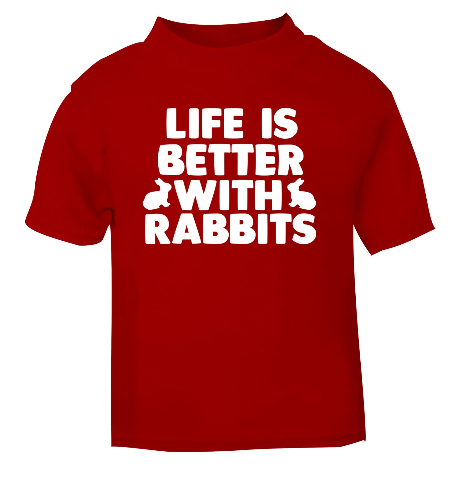 Life is better with rabbits red Baby Toddler Tshirt 2 Years